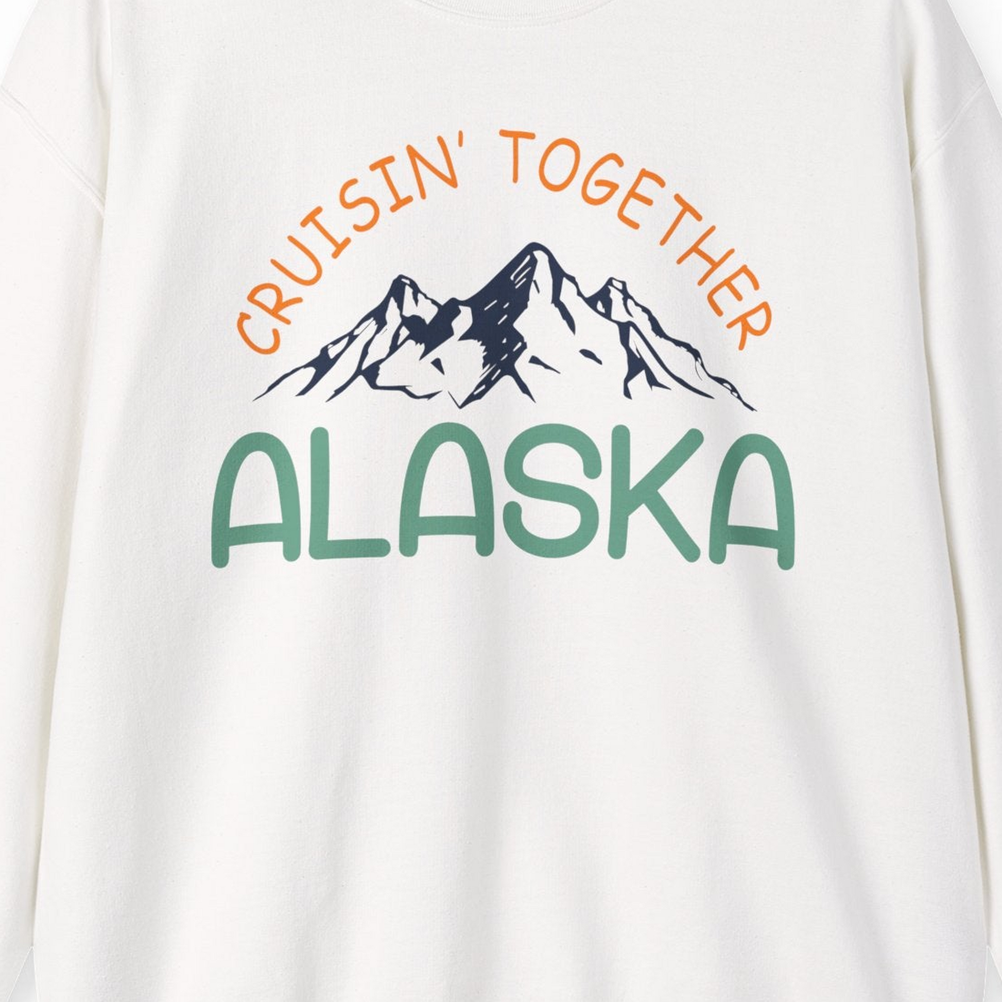Cruisin Together Alaska Mountain Adventure Cruise Graphic Shirt — Sweatshirt Sweatshirt – White – Alaska Cruise Shirts Close Up