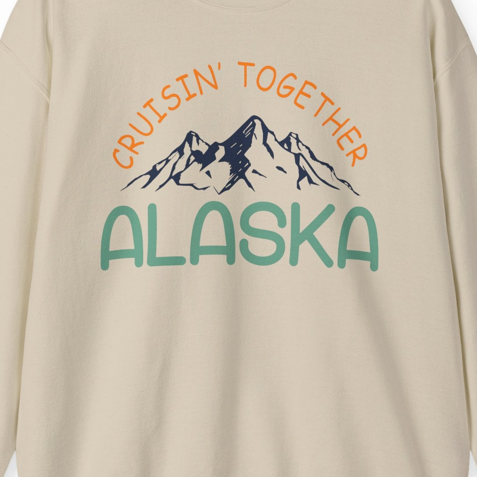 Cruisin Together Alaska Mountain Adventure Cruise Graphic Shirt — Sweatshirt Sweatshirt – Sand – Alaska Cruise Shirts Close Up