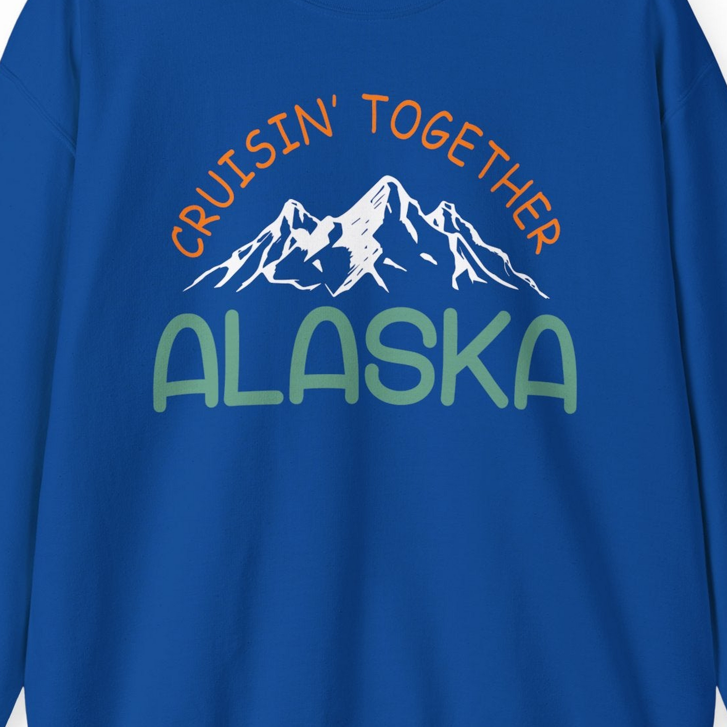 Cruisin Together Alaska Mountain Adventure Cruise Graphic Shirt — Sweatshirt Sweatshirt – Royal – Alaska Cruise Shirts Close Up