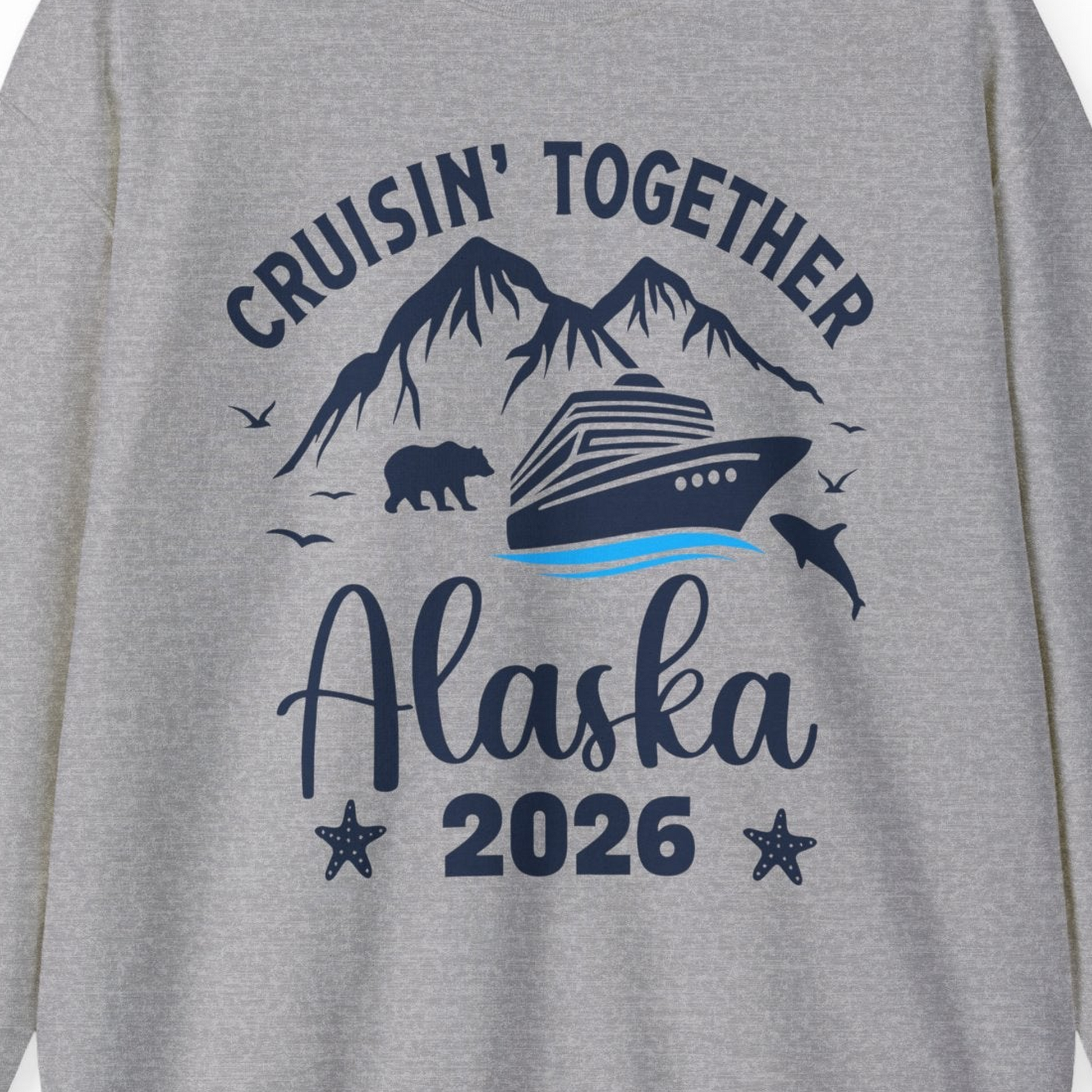 Alaska Cruise Adventure 2026 Shirt Sweatshirt – Sport Grey – Alaska Cruise Shirts Close Up