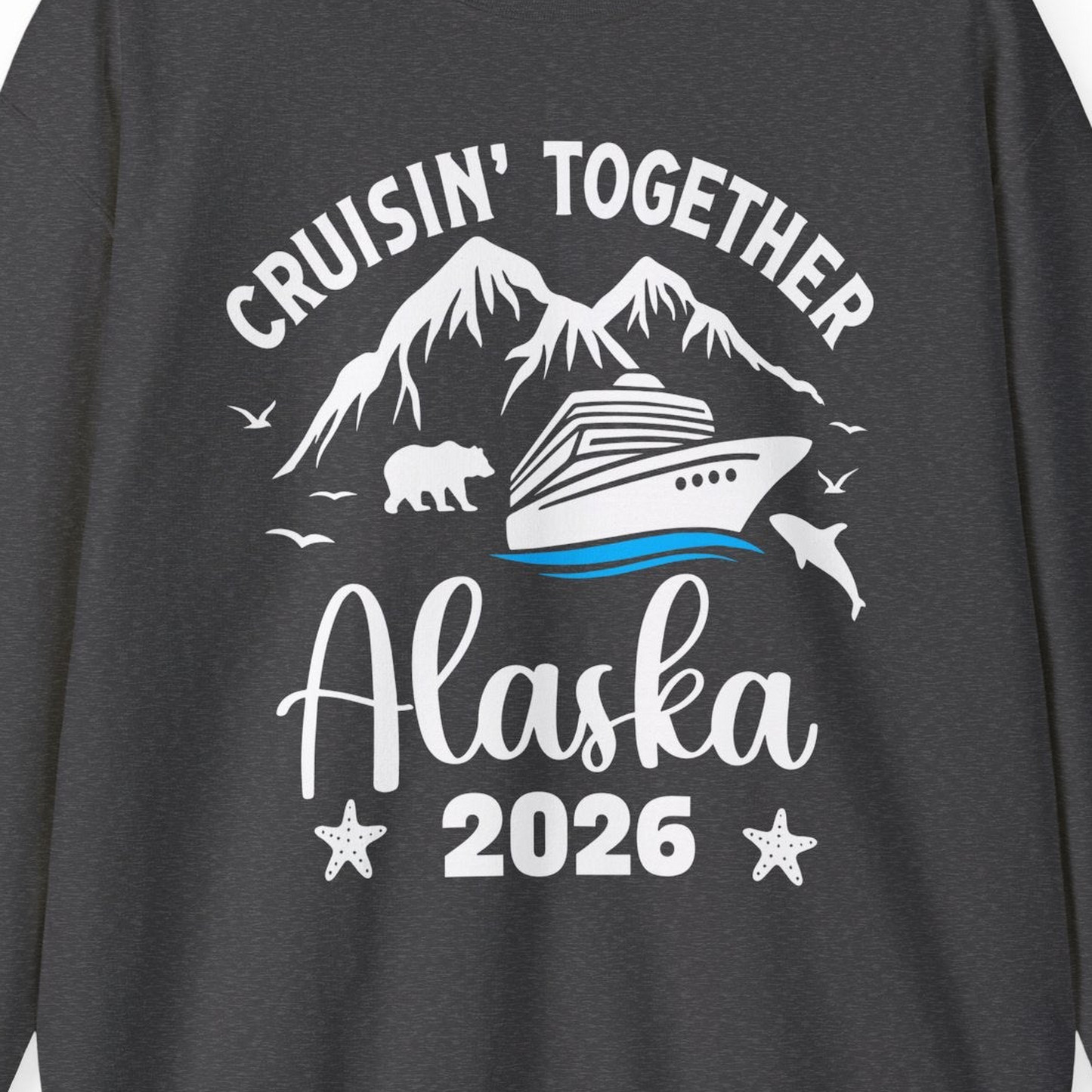 Alaska Cruise Adventure 2026 Shirt Sweatshirt – Dark Heather – Alaska Cruise Shirts Close Up
