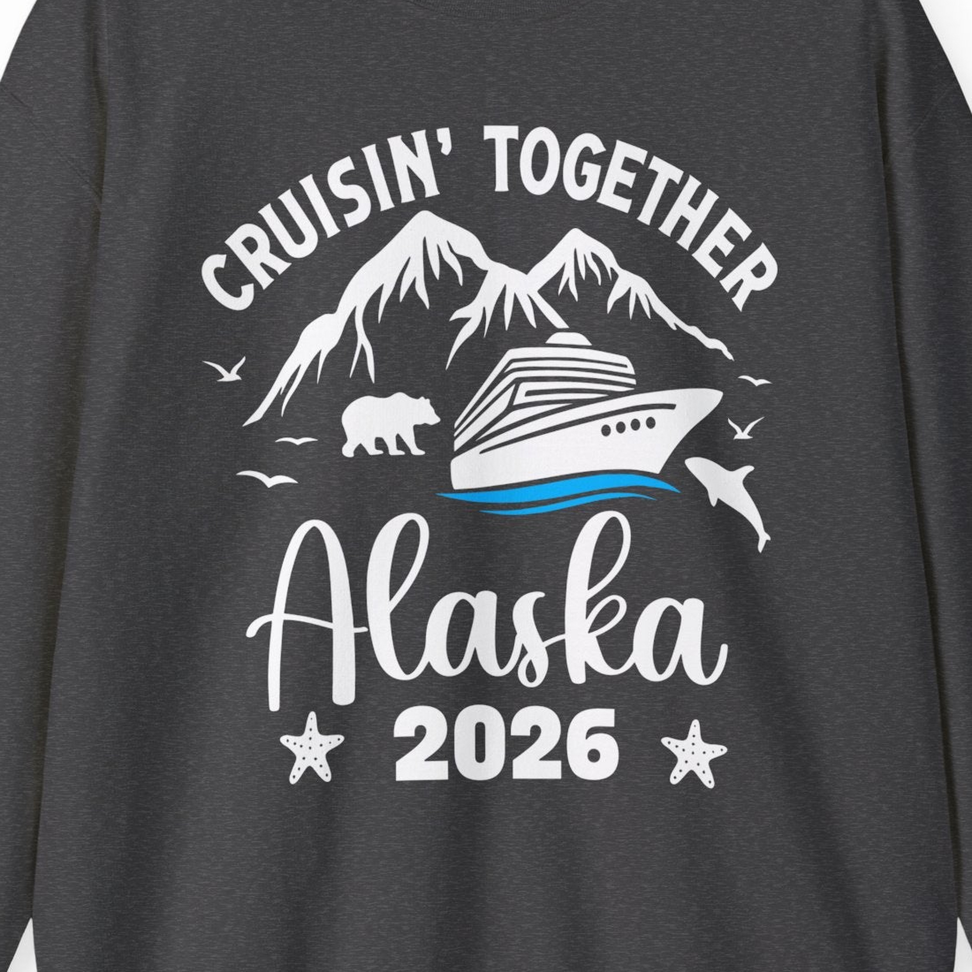 Alaska Cruise Adventure 2026 Shirt Sweatshirt – Dark Heather – Alaska Cruise Shirts Close Up