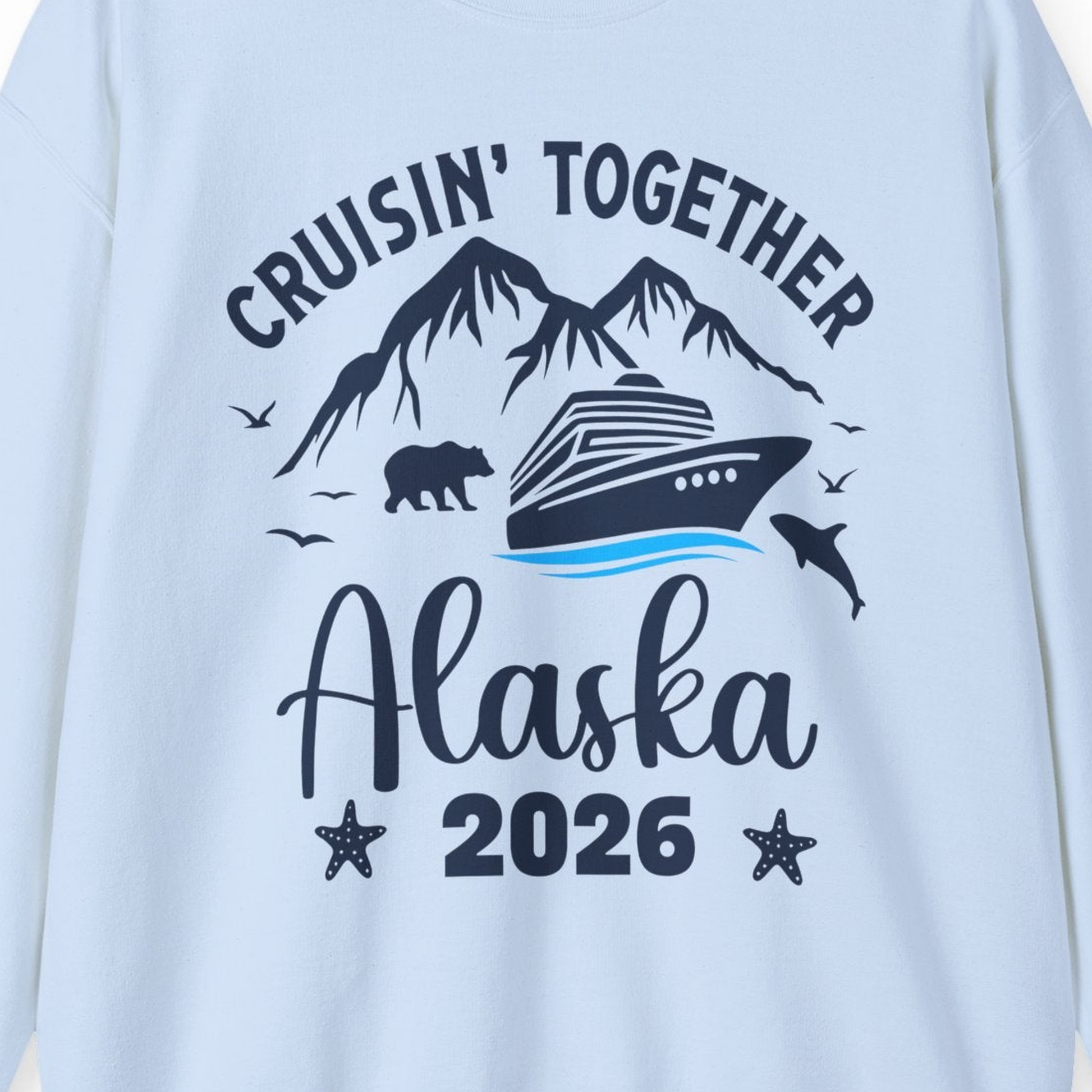Alaska Cruise Adventure 2026 Shirt Sweatshirt – Light Blue – Alaska Cruise Shirts Close Up