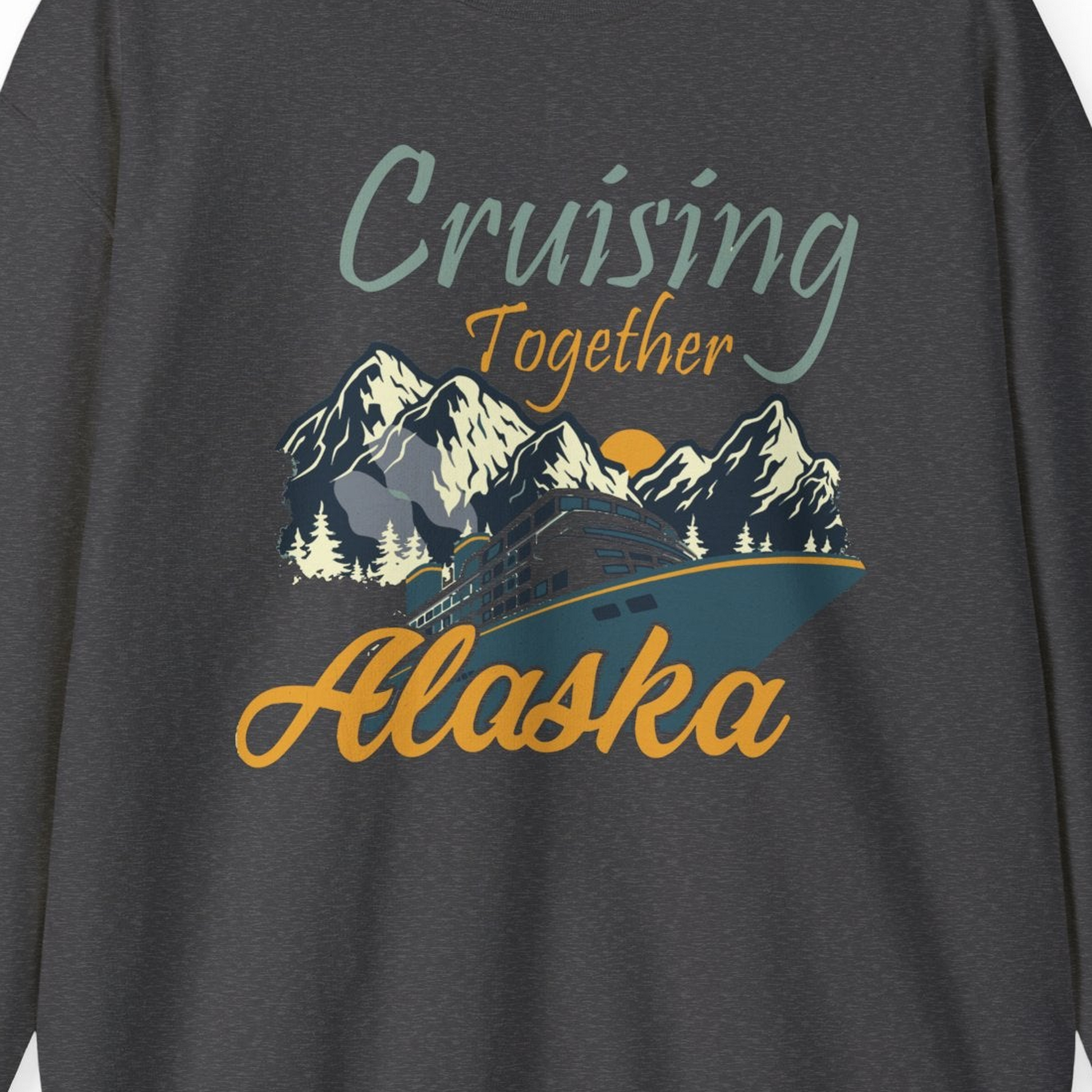 Cruising Together Alaska Mountains Family Alaska Cruise Adventure Shirt — Sweatshirt Sweatshirt – Dark Heather – Alaska Cruise Shirts Close Up