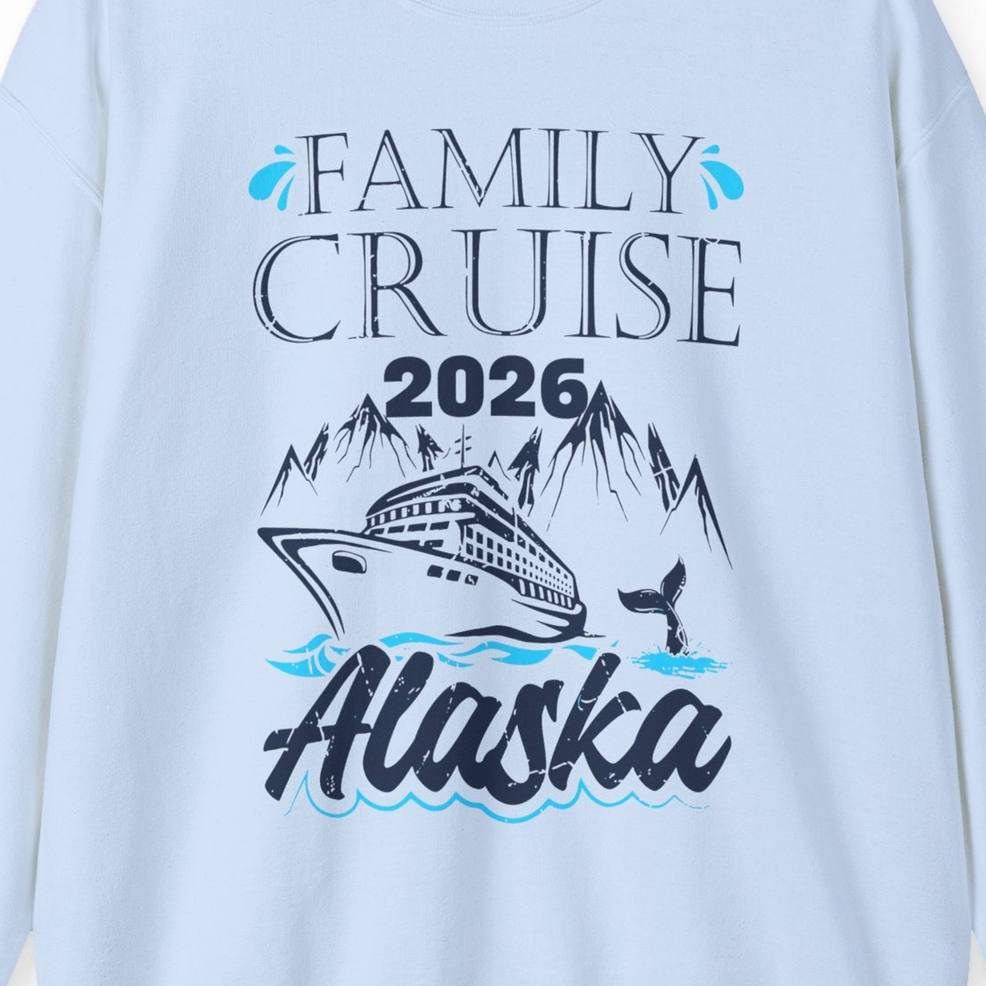 Alaska Family Cruise Shirt Sweatshirt – Light Blue – Alaska Cruise Shirts Close Up