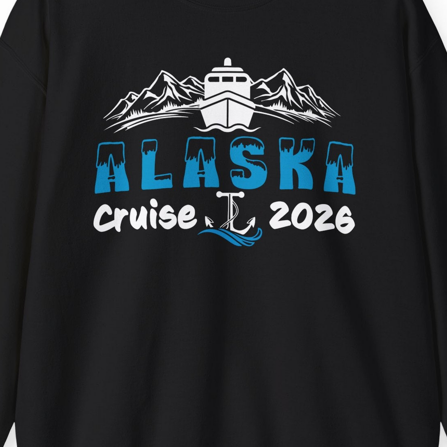 Alaska Cruise 2026 Shirt Sweatshirt – Black – Alaska Cruise Shirts Close Up