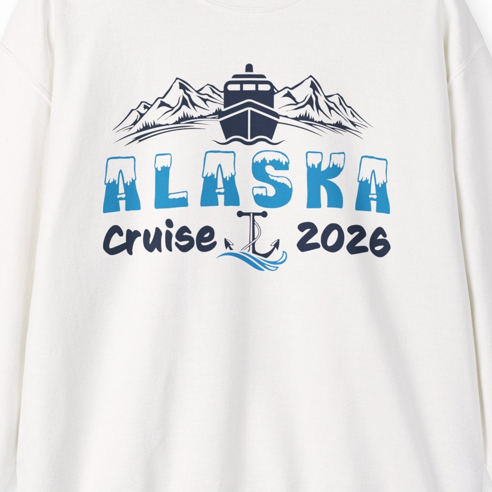 Alaska Cruise 2026 Shirt Sweatshirt – White – Alaska Cruise Shirts Close Up