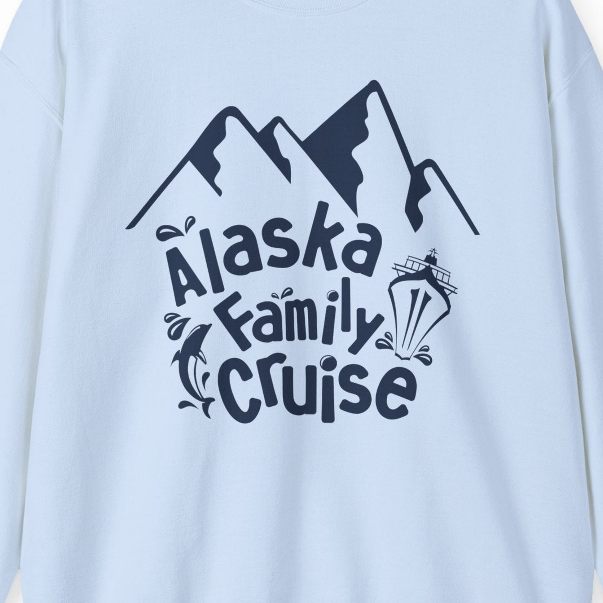 Alaska Family Cruise Adventure Shirt Sweatshirt – Light Blue – Alaska Cruise Shirts Close Up