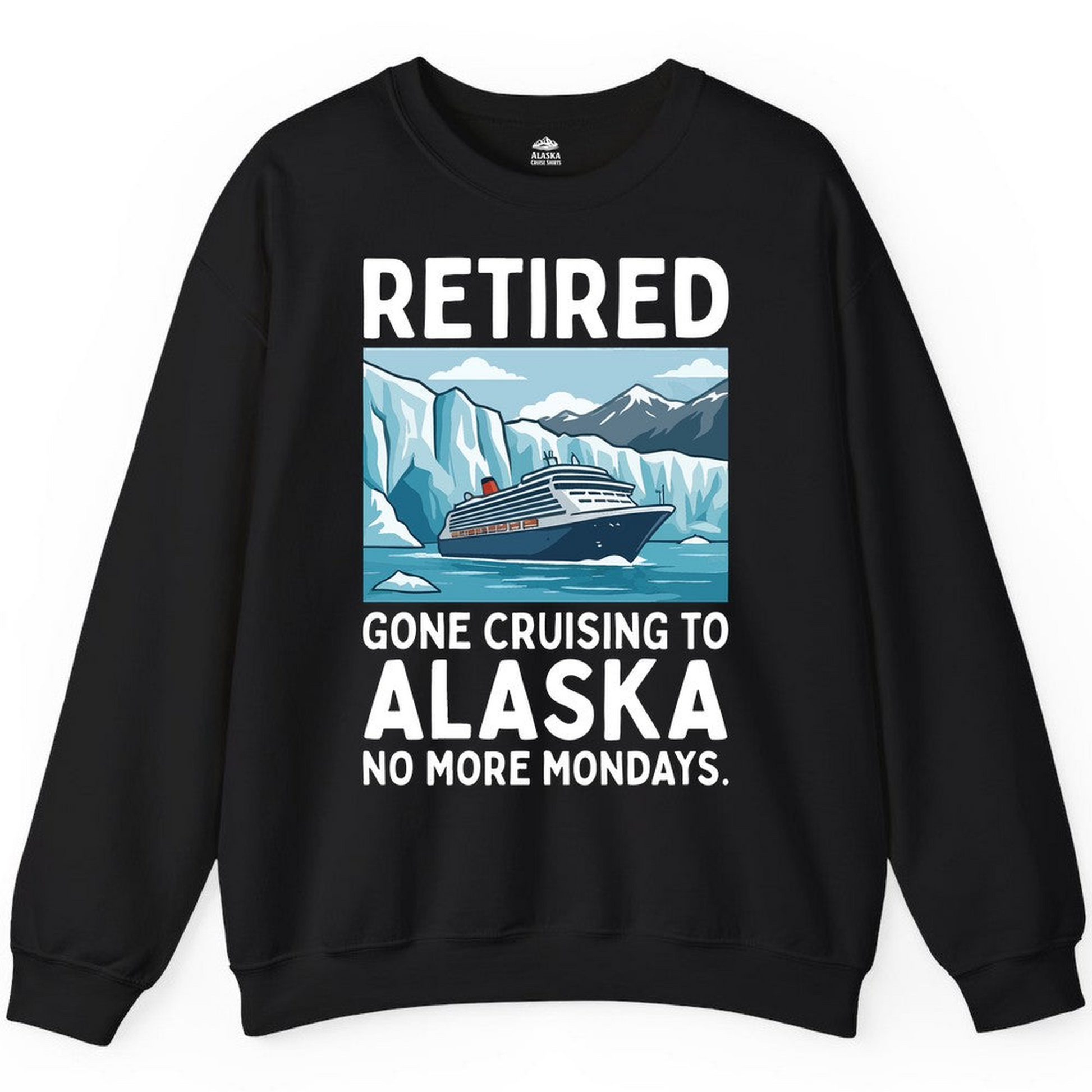 Retired Gone Cruising Alaska Shirt Sweatshirt – Black – Alaska Cruise Shirts Close Up