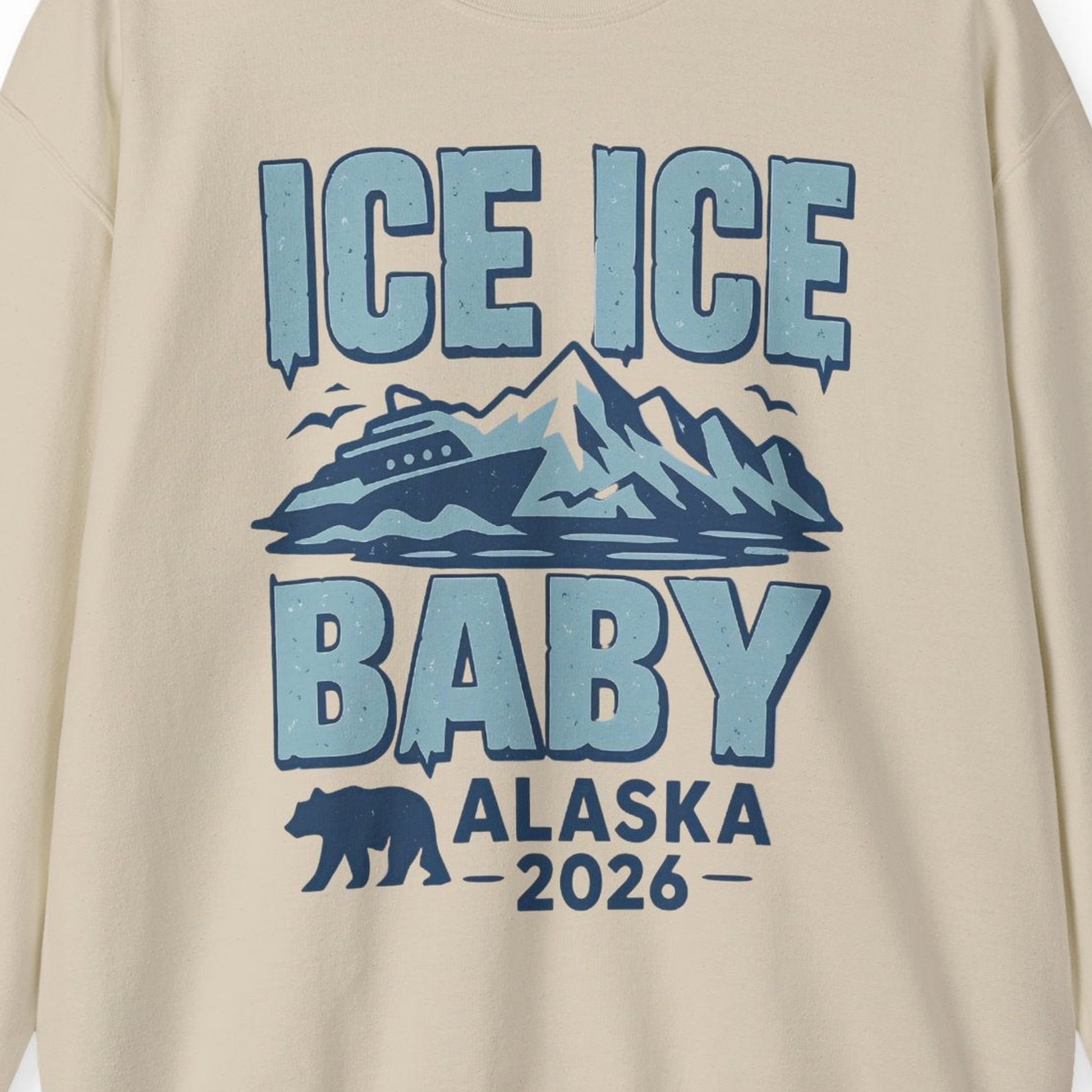 Ice Ice Baby Alaska Cruise Shirt Sweatshirt – Sand – Alaska Cruise Shirts Close Up
