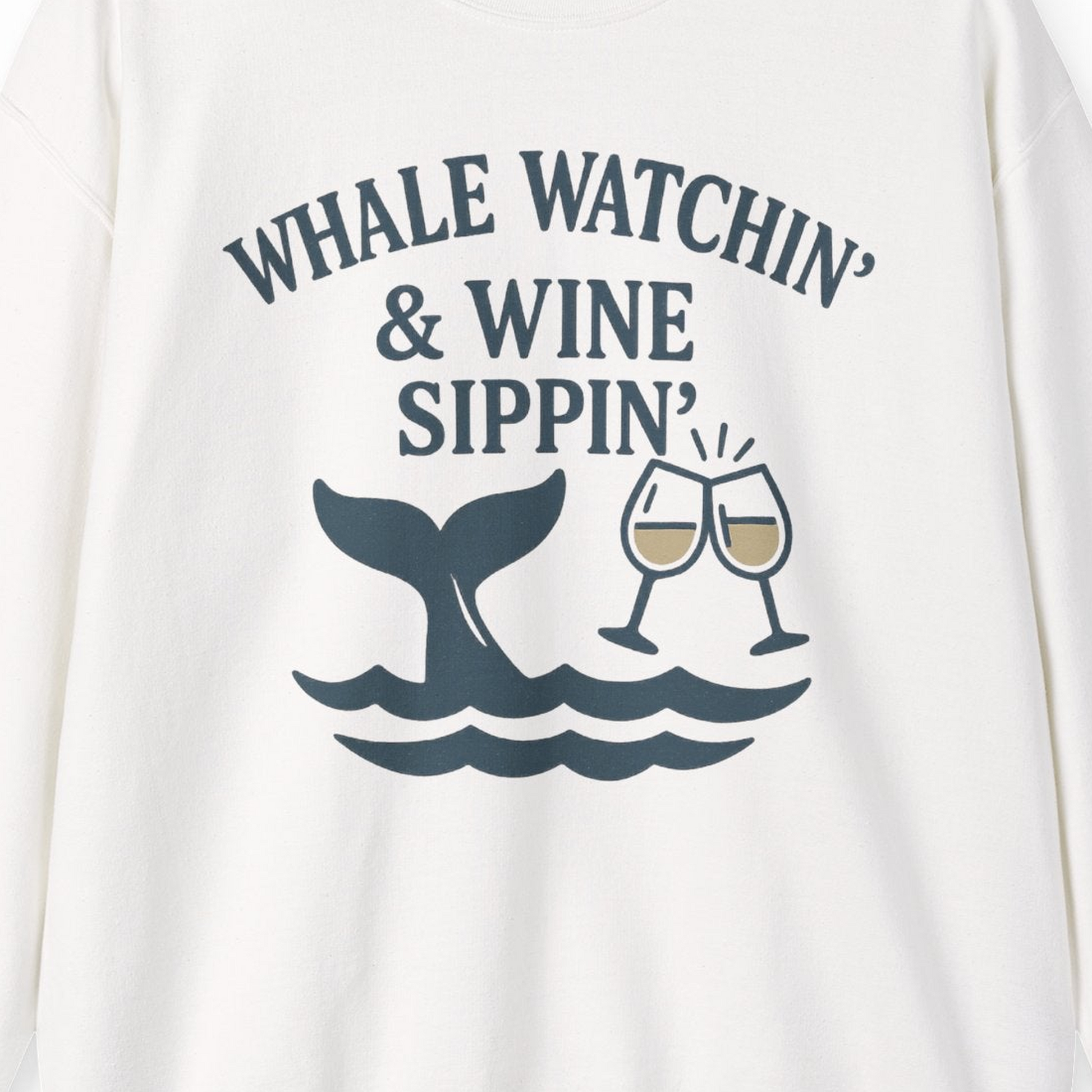 Whale Watching and Wine Sippin Shirt Sweatshirt – White – Alaska Cruise Shirts Close Up