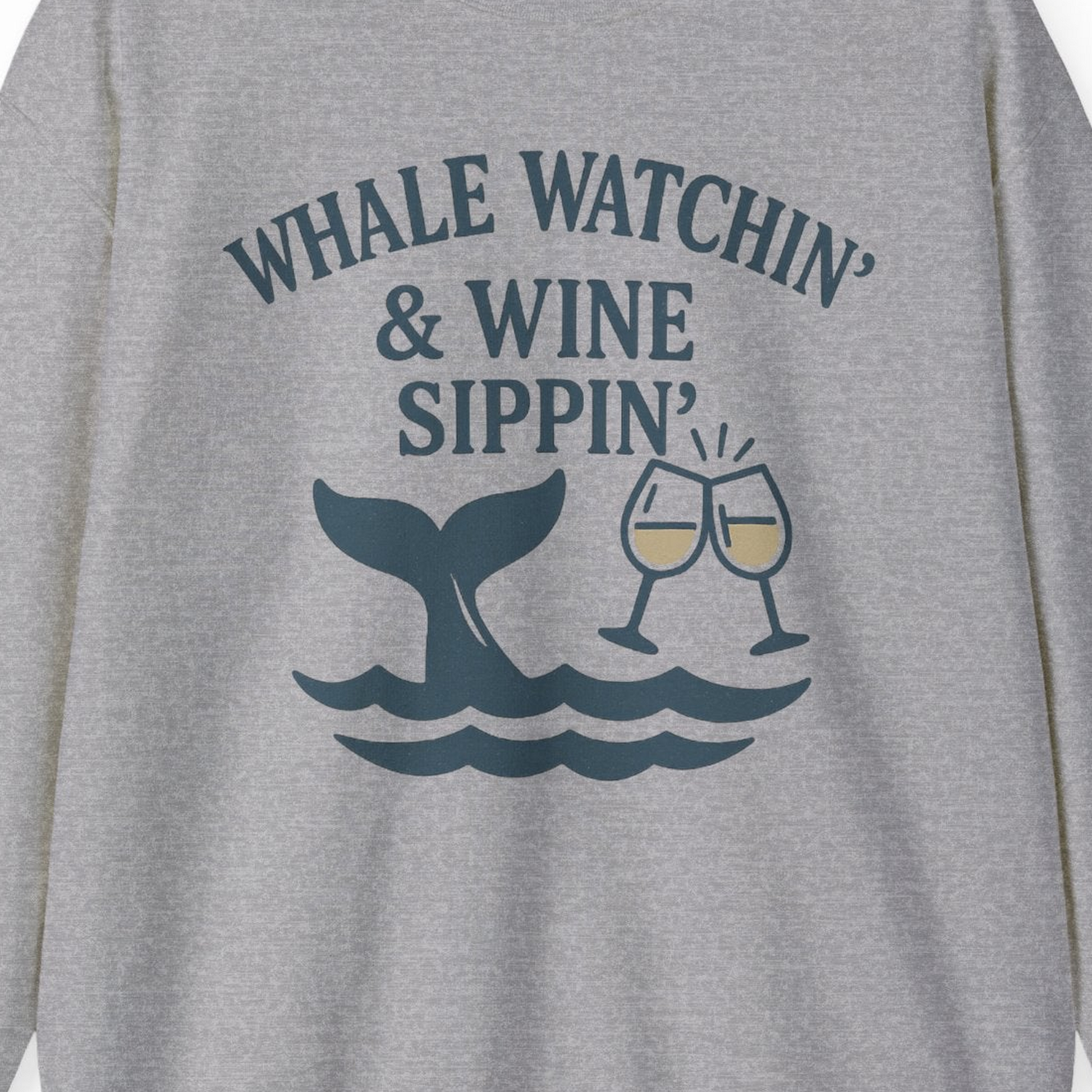 Whale Watching and Wine Sippin Shirt Sweatshirt – Sport Grey – Alaska Cruise Shirts Close Up