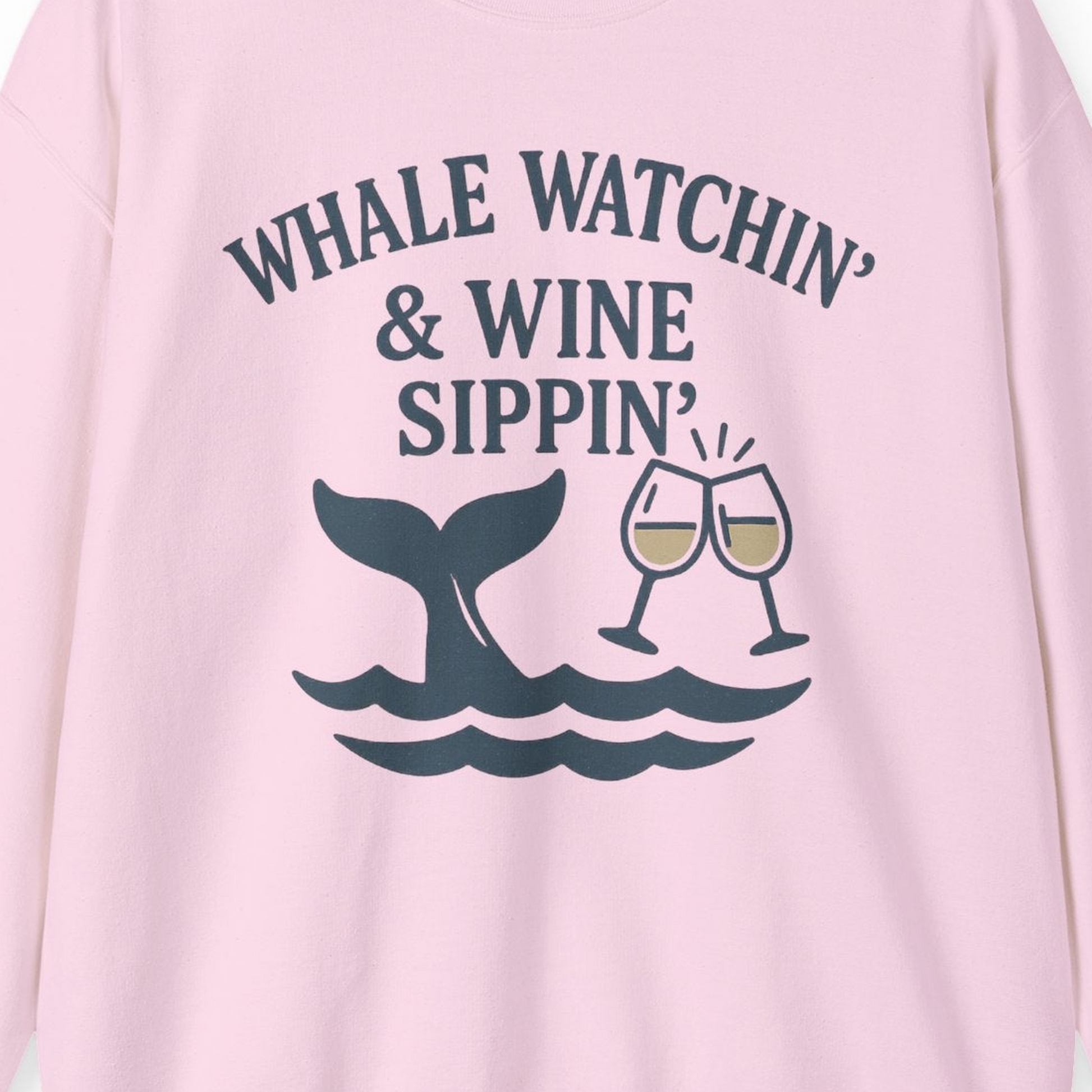 Whale Watching and Wine Sippin Shirt Sweatshirt – Light Pink – Alaska Cruise Shirts Close Up