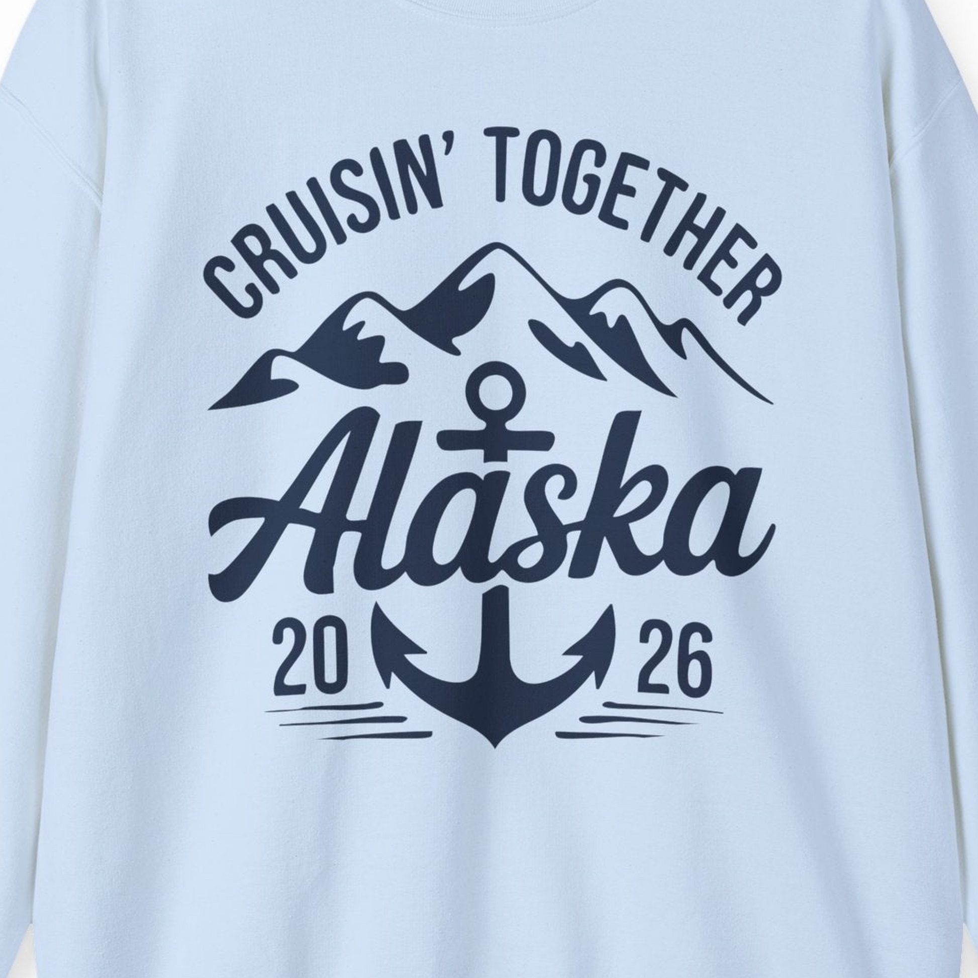 Alaska Cruise Shirt Sweatshirt – Light Blue – Alaska Cruise Shirts Close Up