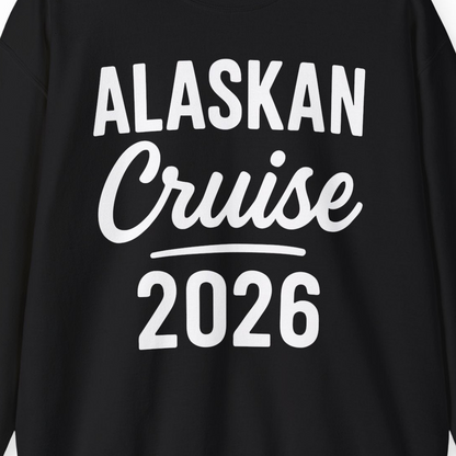 Alaskan Cruise 2026 Bold Script Vacation Group Travel Shirt — Sweatshirt Sweatshirt – Black – Alaska Cruise Shirts Close Up