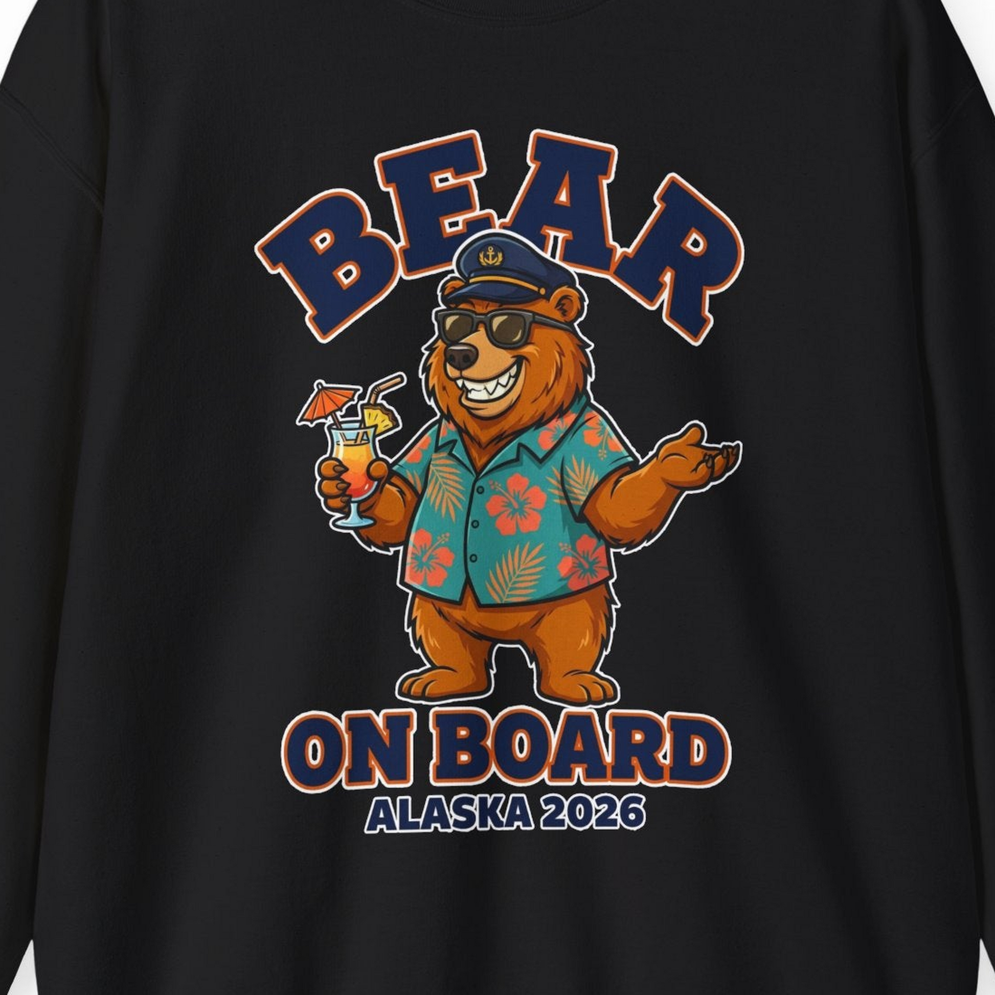 Bear On Board Alaska 2026 Funny Tropical Cruise T-Shirt — Sweatshirt Sweatshirt – Black – Alaska Cruise Shirts Close Up