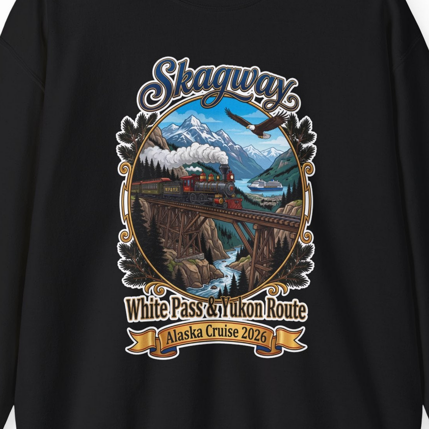 Skagway Alaska Cruise Shirt White Pass Yukon Route 2026 Souvenir — Sweatshirt Sweatshirt – Black – Alaska Cruise Shirts Close Up