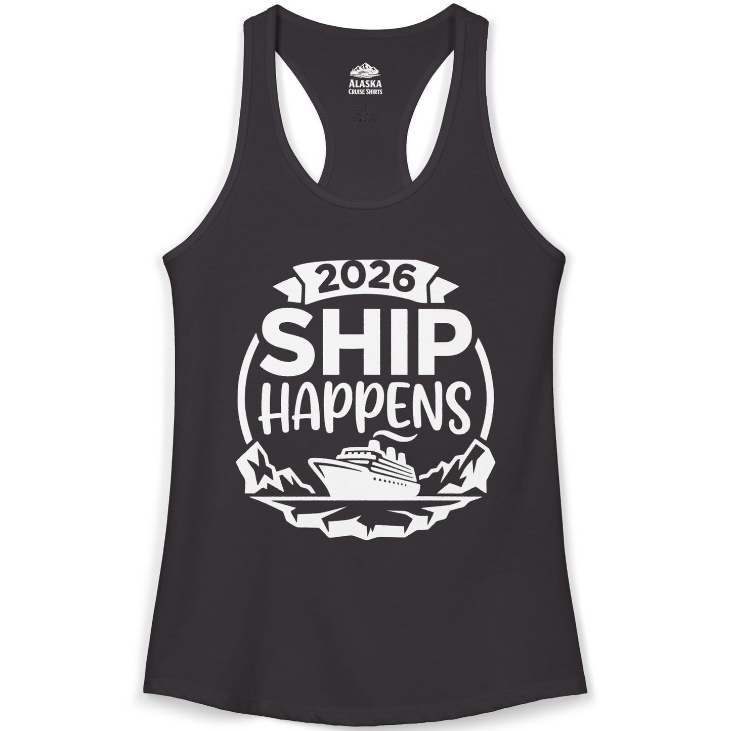 Funny 2026 Ship Happens Cruise Shirt for Vacation Groups — Ladies Tank Tank Top – Alaska Cruise Shirts