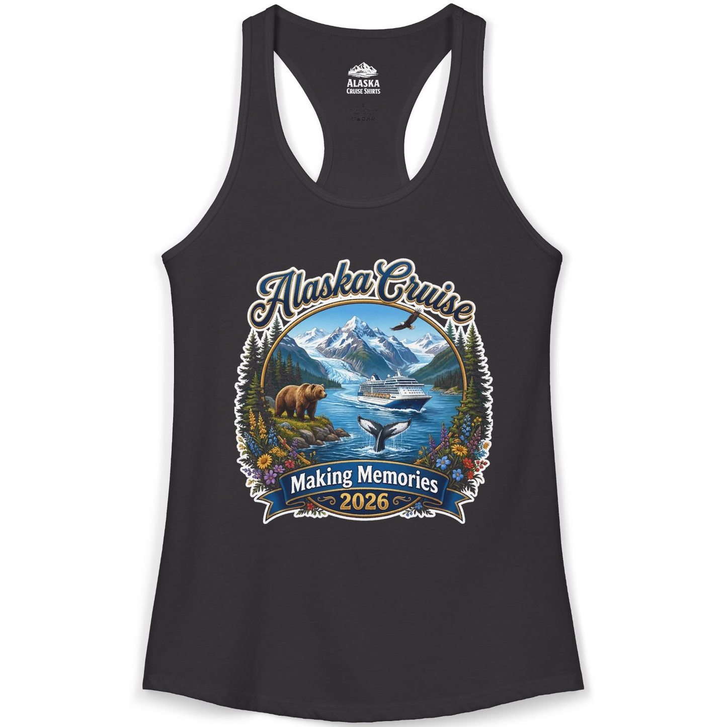 Alaska Cruise 2026 Making Memories Nature Travel Shirt — Ladies Tank Tank Top – Alaska Cruise Shirts