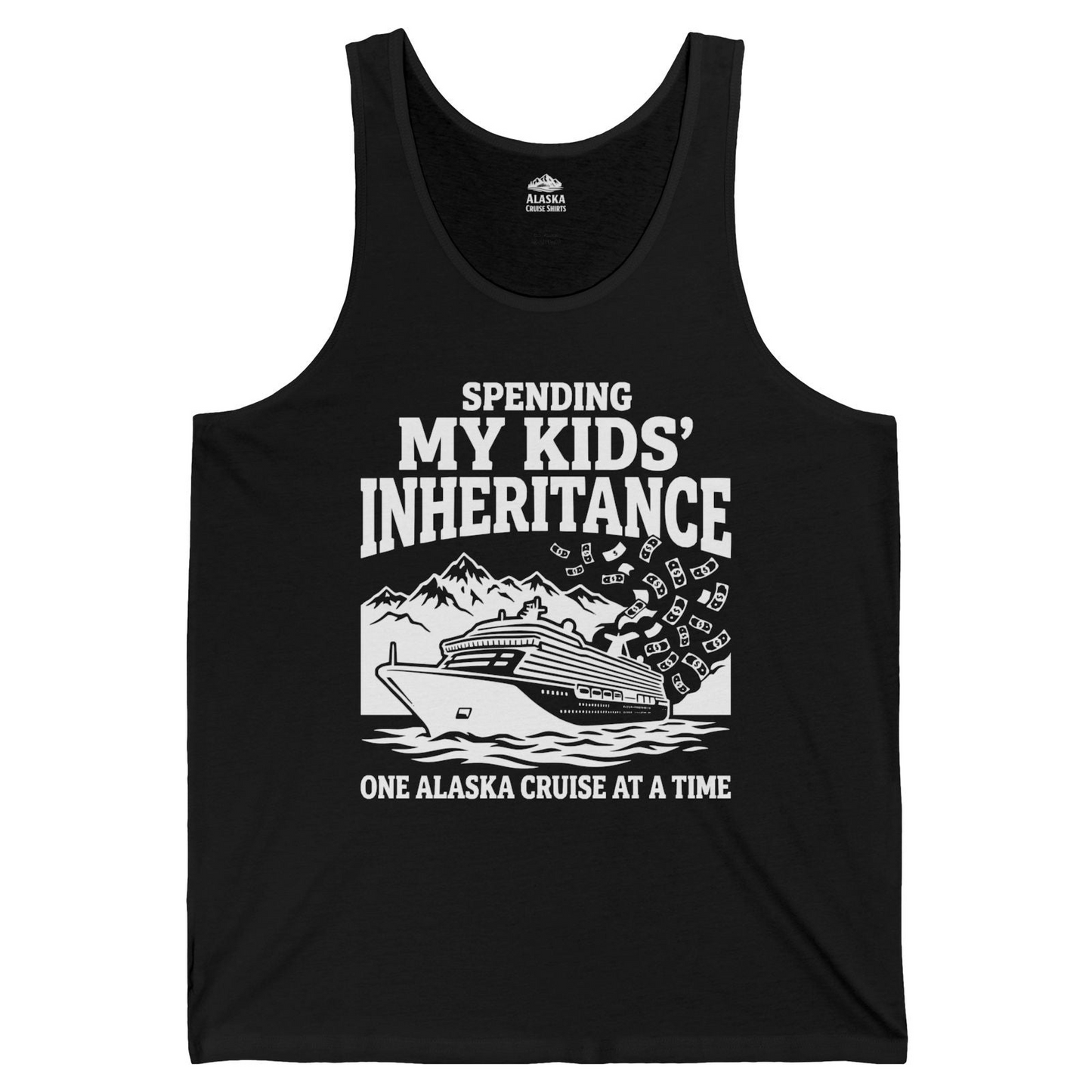 Spending My Kids Inheritance Funny Alaska Cruise Shirt — Tank Top Tank Top – Alaska Cruise Shirts