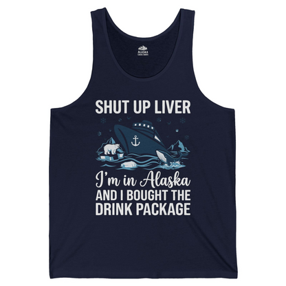 Shut Up Liver Alaska Cruise Drink Package Funny tank top — Tank Top Tank Top – Alaska Cruise Shirts