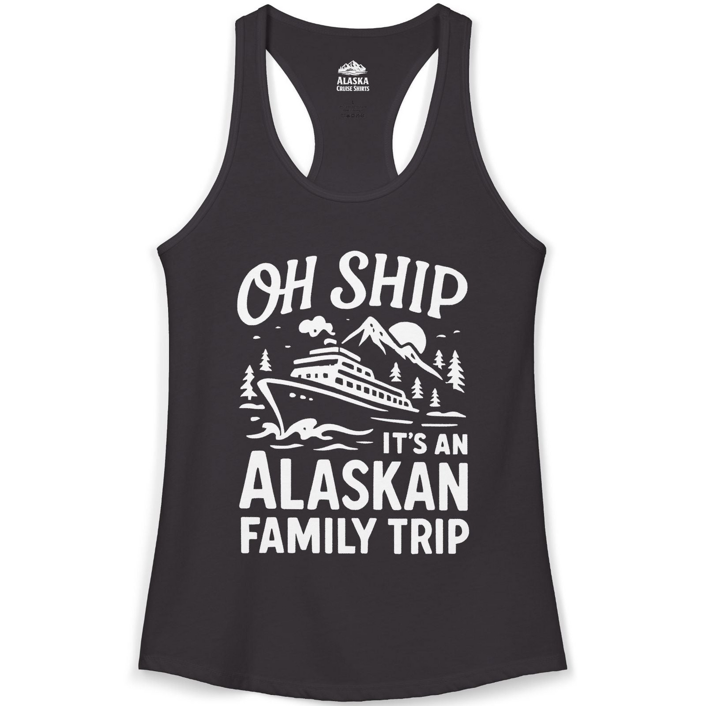 Oh Ship Alaskan Family Trip Alaska Cruise Vacation Shirt — Ladies Tank Tank Top – Alaska Cruise Shirts