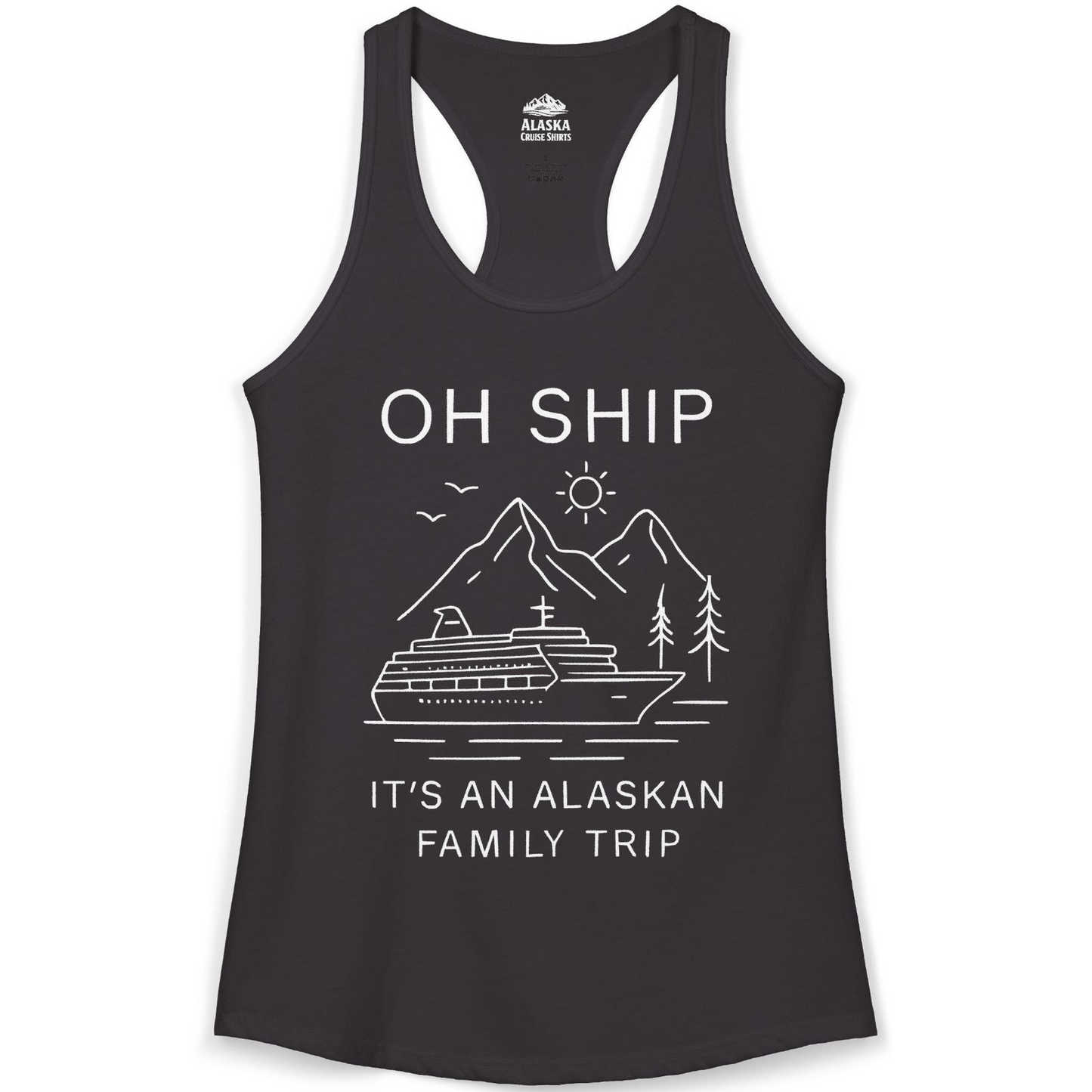 Oh Ship It Is An Alaskan Family Trip Cruise T-Shirt — Ladies Tank Tank Top – Alaska Cruise Shirts