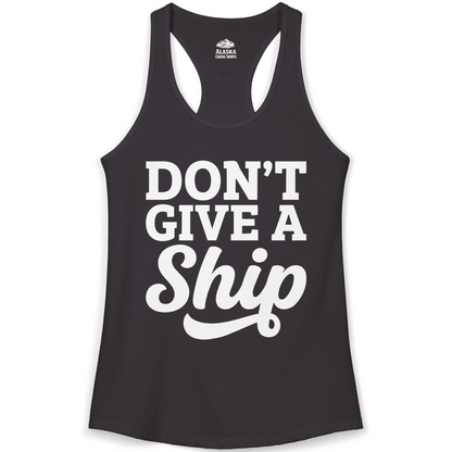 Don’t Give a Ship Bold Funny Cruise Vacation Shirt — Ladies Tank Tank Top – Alaska Cruise Shirts