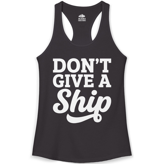 Don’t Give a Ship Bold Funny Cruise Vacation Shirt — Ladies Tank Tank Top – Alaska Cruise Shirts