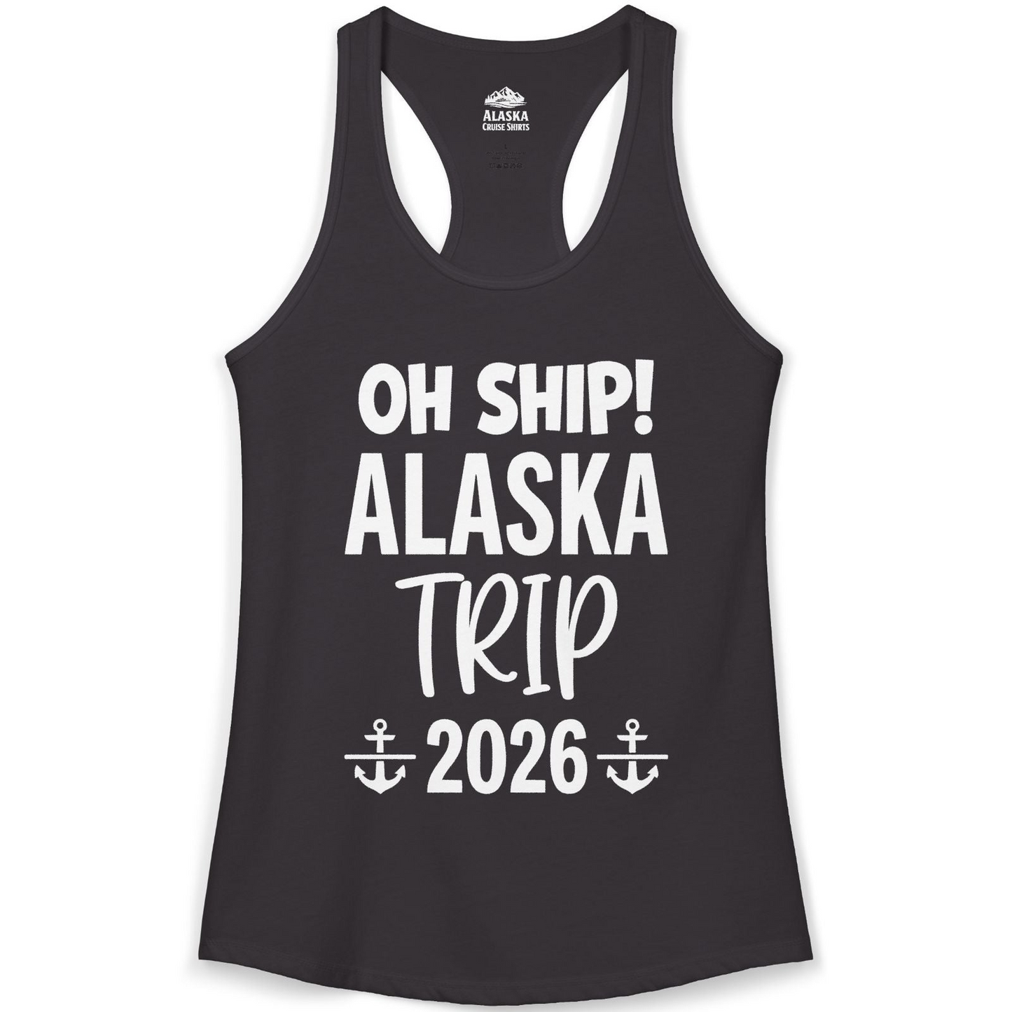 Oh Ship Alaska Trip 2026 Funny Cruise Group Vacation Shirt — Ladies Tank Tank Top – Alaska Cruise Shirts