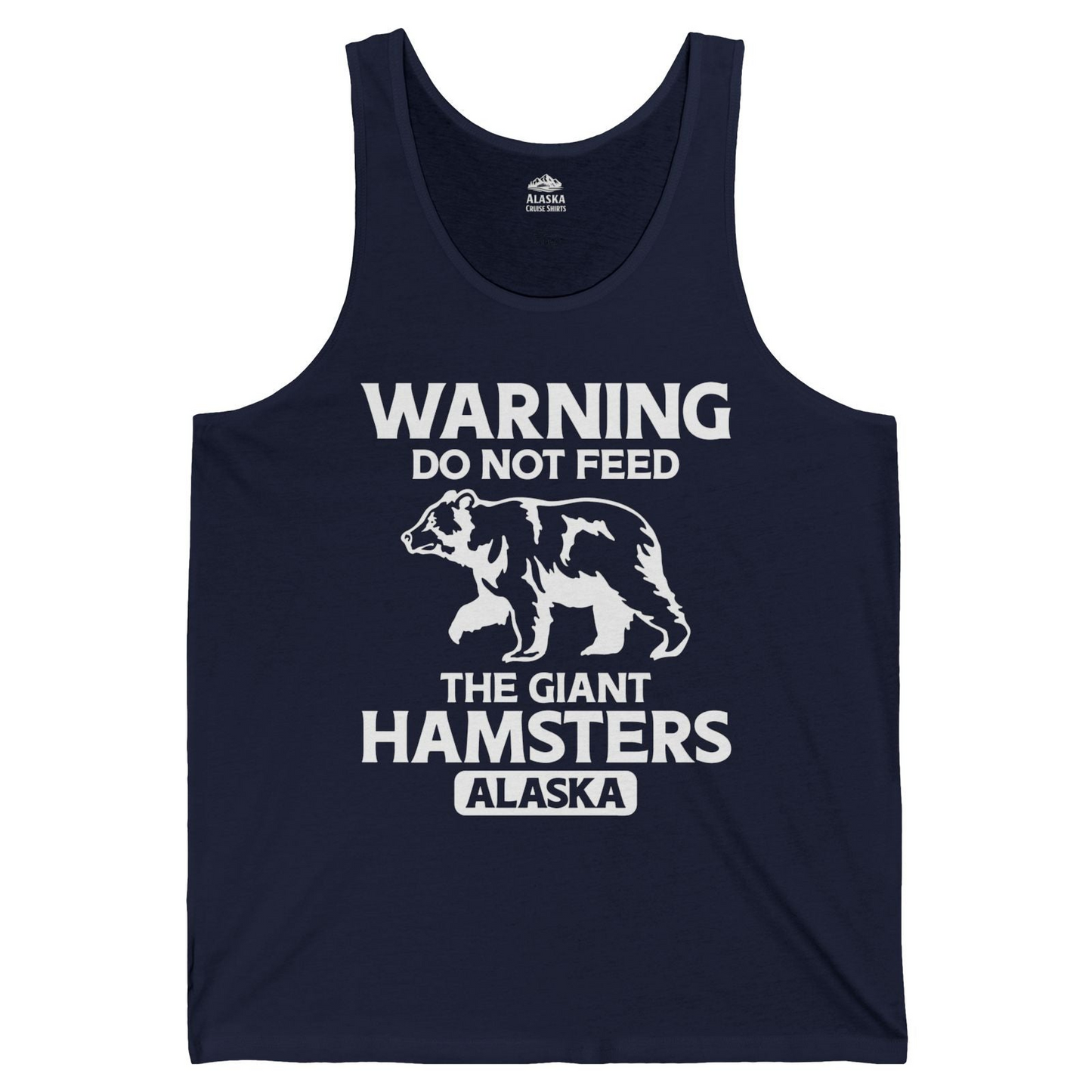 Warning Do Not Feed The Giant Hamsters Alaska Funny Bear Shirt — Tank Top Tank Top – Alaska Cruise Shirts