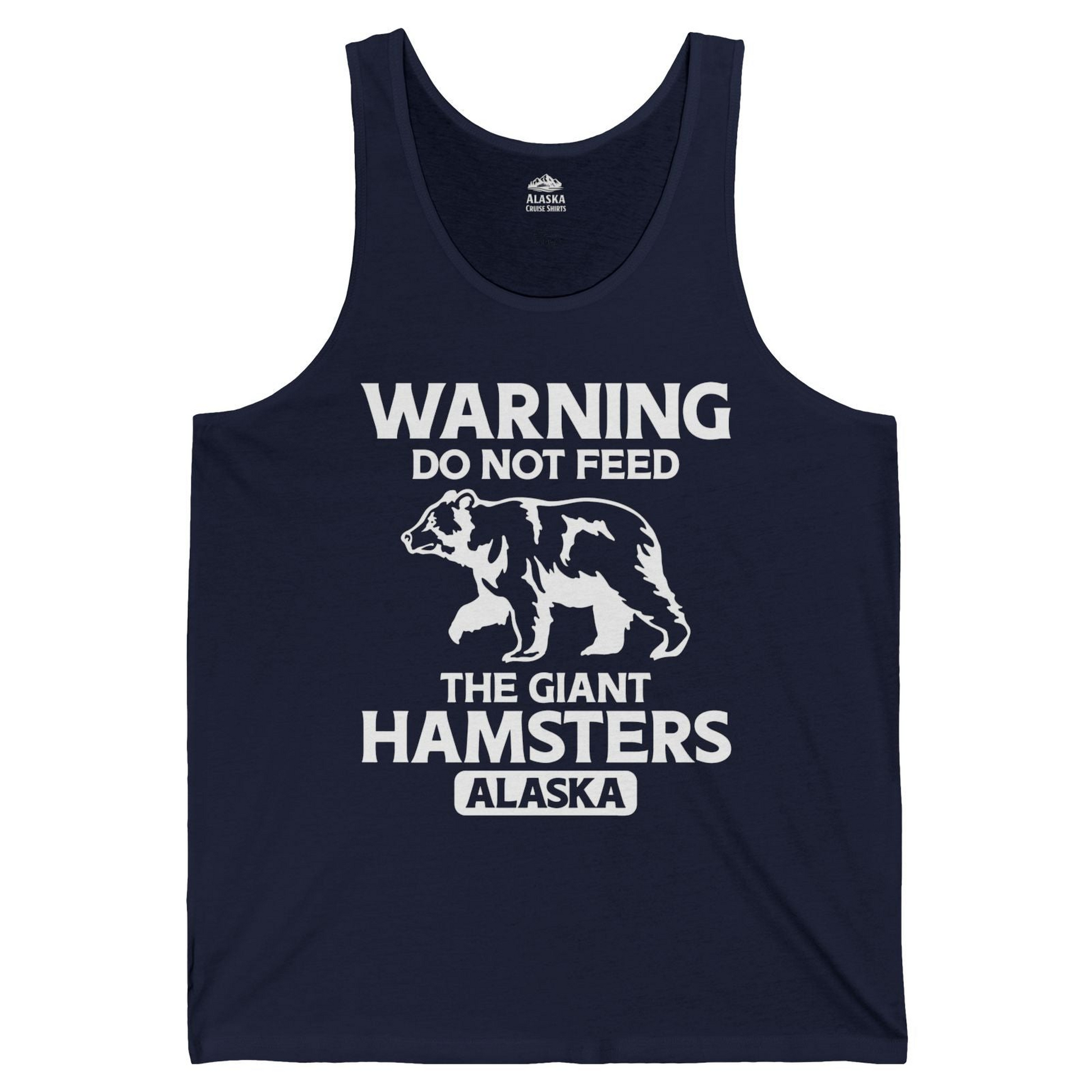 Warning Do Not Feed The Giant Hamsters Alaska Funny Bear Shirt — Tank Top Tank Top – Alaska Cruise Shirts
