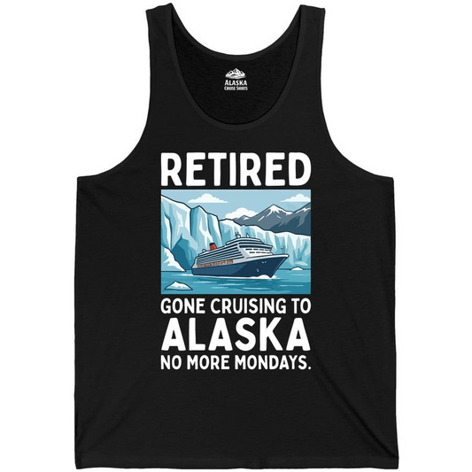 Retired Gone Cruising Alaska Shirt Tank Top – Alaska Cruise Shirts