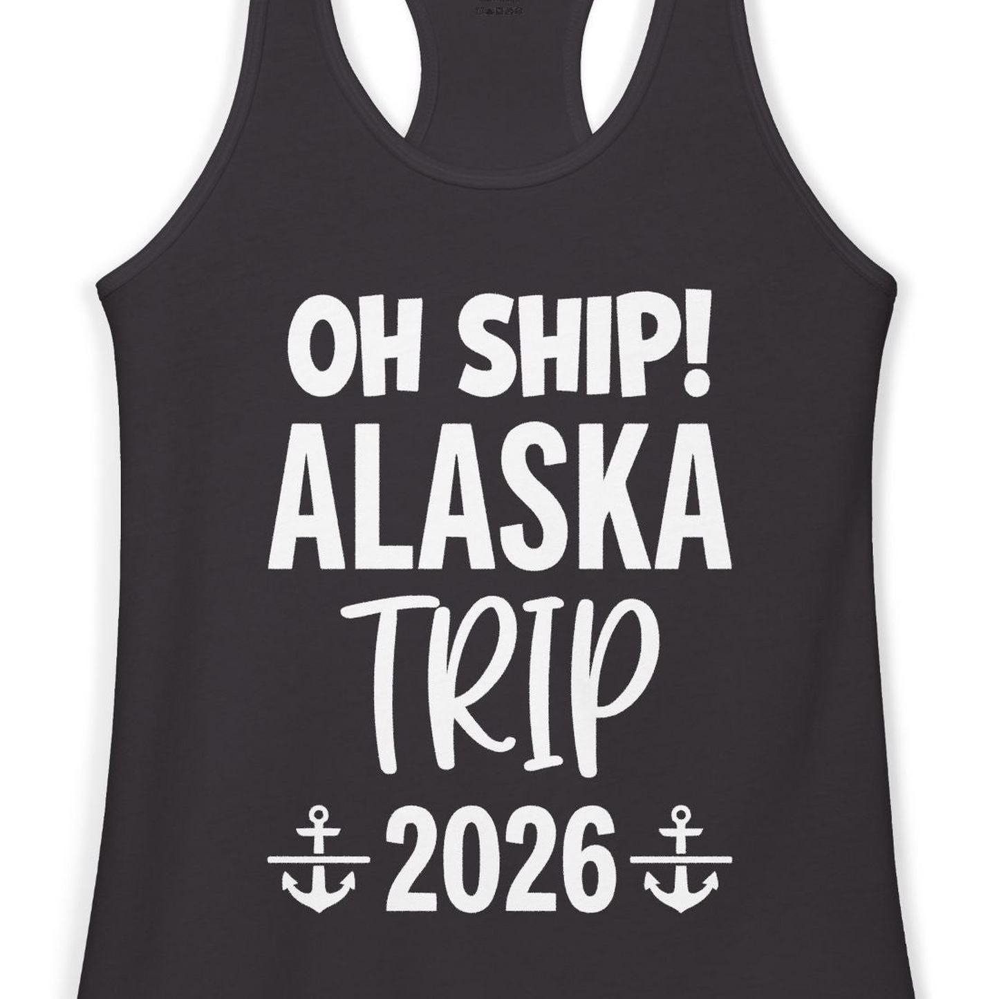 Oh Ship Alaska Trip 2026 Funny Cruise Group Vacation Shirt — Ladies Tank Tank Top – Alaska Cruise Shirts Close Up