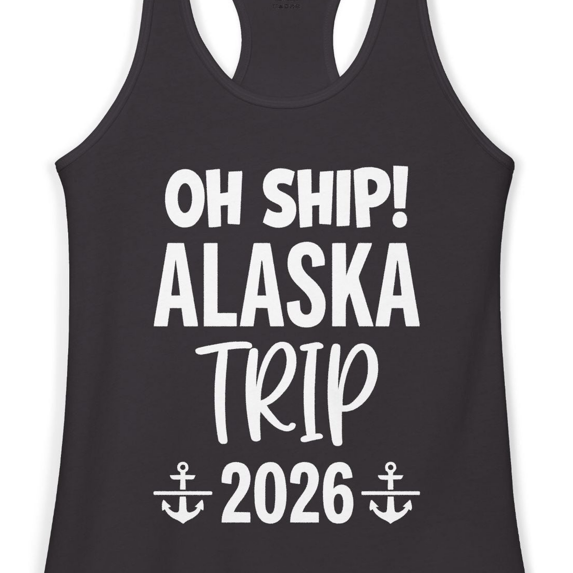 Oh Ship Alaska Trip 2026 Funny Cruise Group Vacation Shirt — Ladies Tank Tank Top – Alaska Cruise Shirts Close Up
