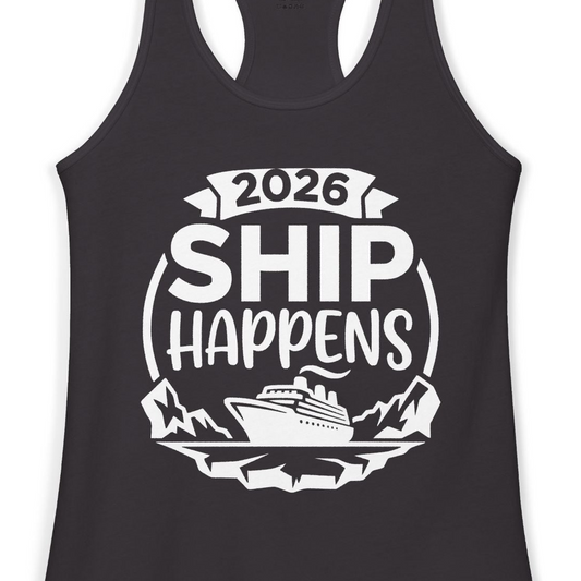 Funny 2026 Ship Happens Cruise Shirt for Vacation Groups — Ladies Tank Tank Top – Alaska Cruise Shirts Close Up