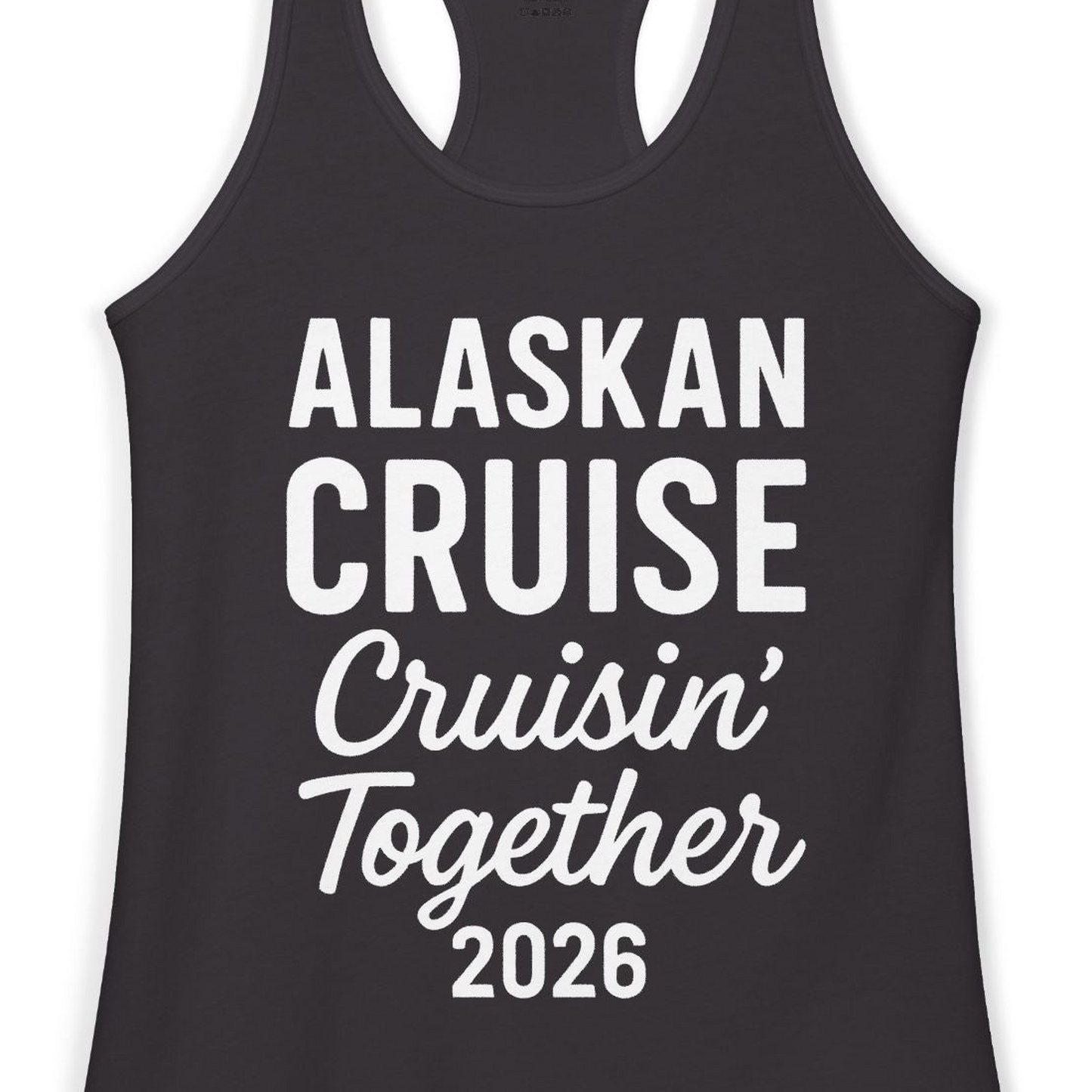 Alaskan Cruise Cruisin Together 2026 Group Vacation Shirt — Ladies Tank Tank Top – Alaska Cruise Shirts Close Up