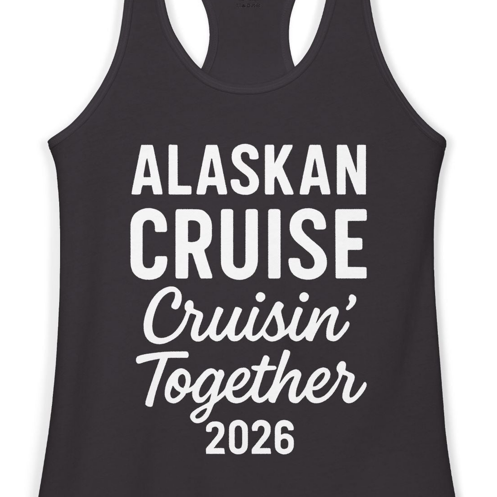 Alaskan Cruise Cruisin Together 2026 Group Vacation Shirt — Ladies Tank Tank Top – Alaska Cruise Shirts Close Up