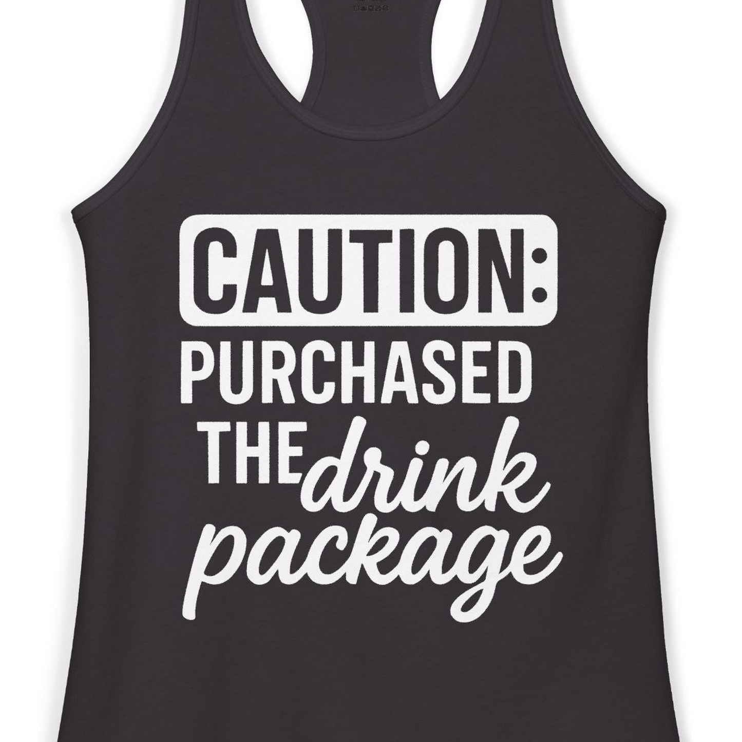 Caution Purchased Drink Package Funny Cruise Vacation T-Shirt — Ladies Tank Tank Top – Alaska Cruise Shirts Close Up