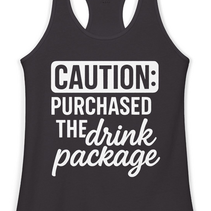 Caution Purchased Drink Package Funny Cruise Vacation T-Shirt — Ladies Tank Tank Top – Alaska Cruise Shirts Close Up