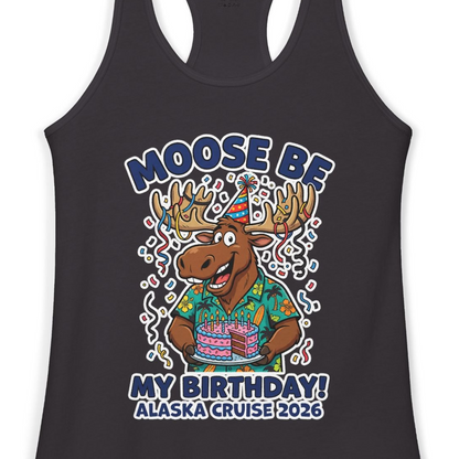 Funny Moose Alaska Cruise Birthday Shirt for 2026 Celebration — Ladies Tank Tank Top – Alaska Cruise Shirts Close Up