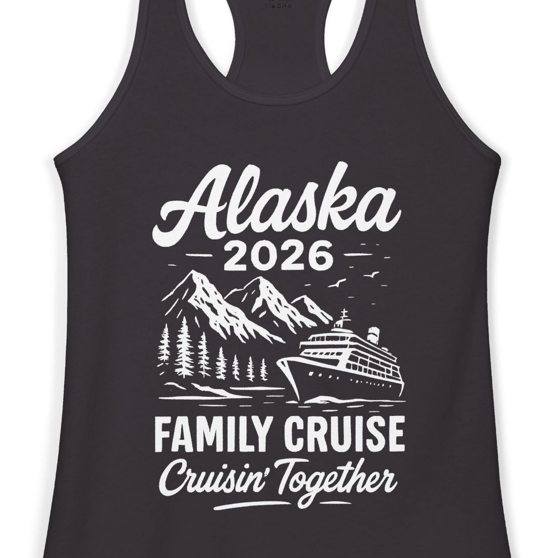 Alaska Family Cruise 2026 Cruisin Together Matching Shirt — Ladies Tank Tank Top – Alaska Cruise Shirts Close Up