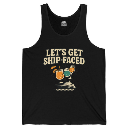Lets Get Ship Faced Shirt Tank Top – Black – Alaska Cruise Shirts