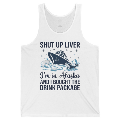 Shut Up Liver Alaska Cruise Drink Package Funny tank top — Tank Top Tank Top – White – Alaska Cruise Shirts