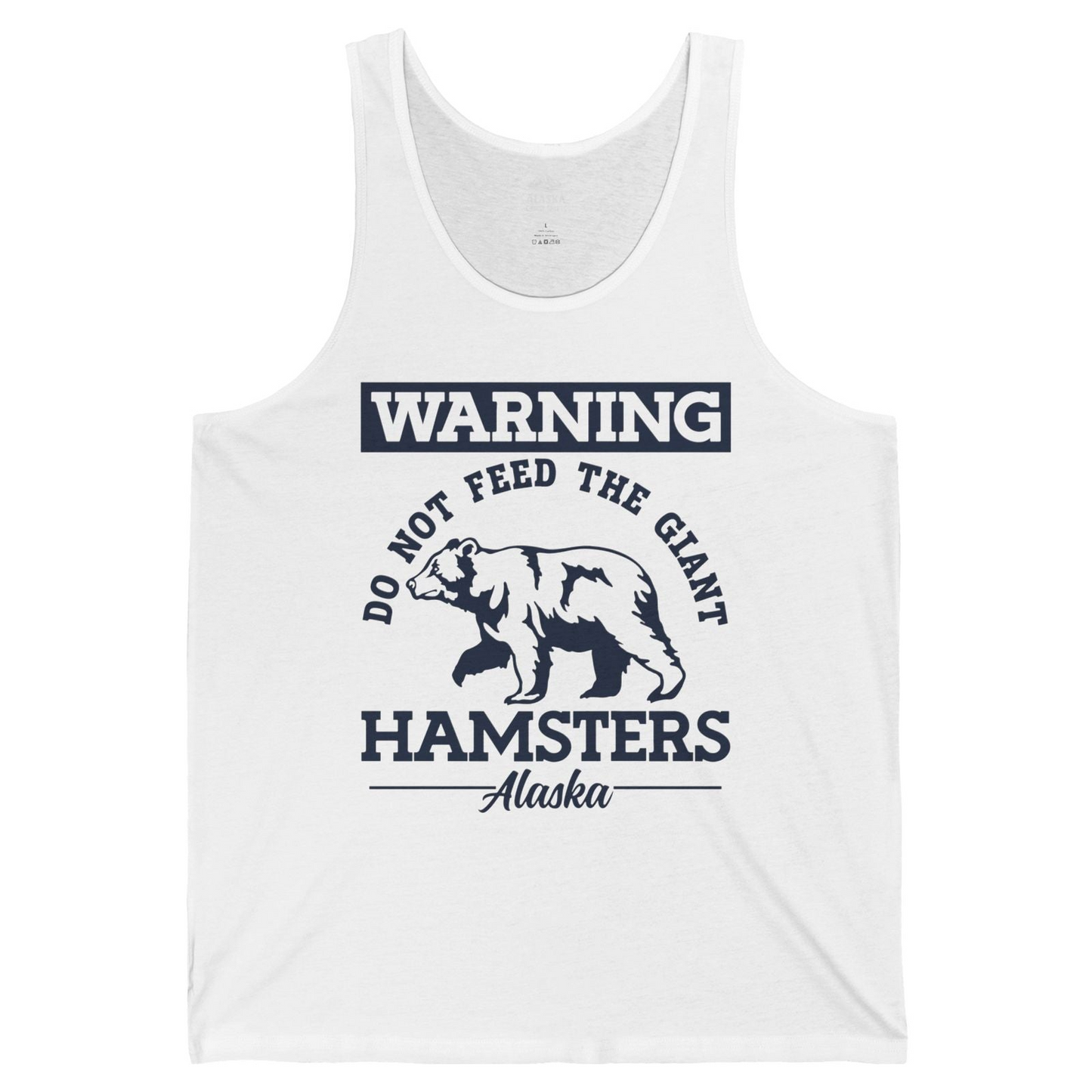 Funny Alaska Bear Warning Parody Do Not Feed the Giant Hamsters Shirt — Tank Top Tank Top – White – Alaska Cruise Shirts