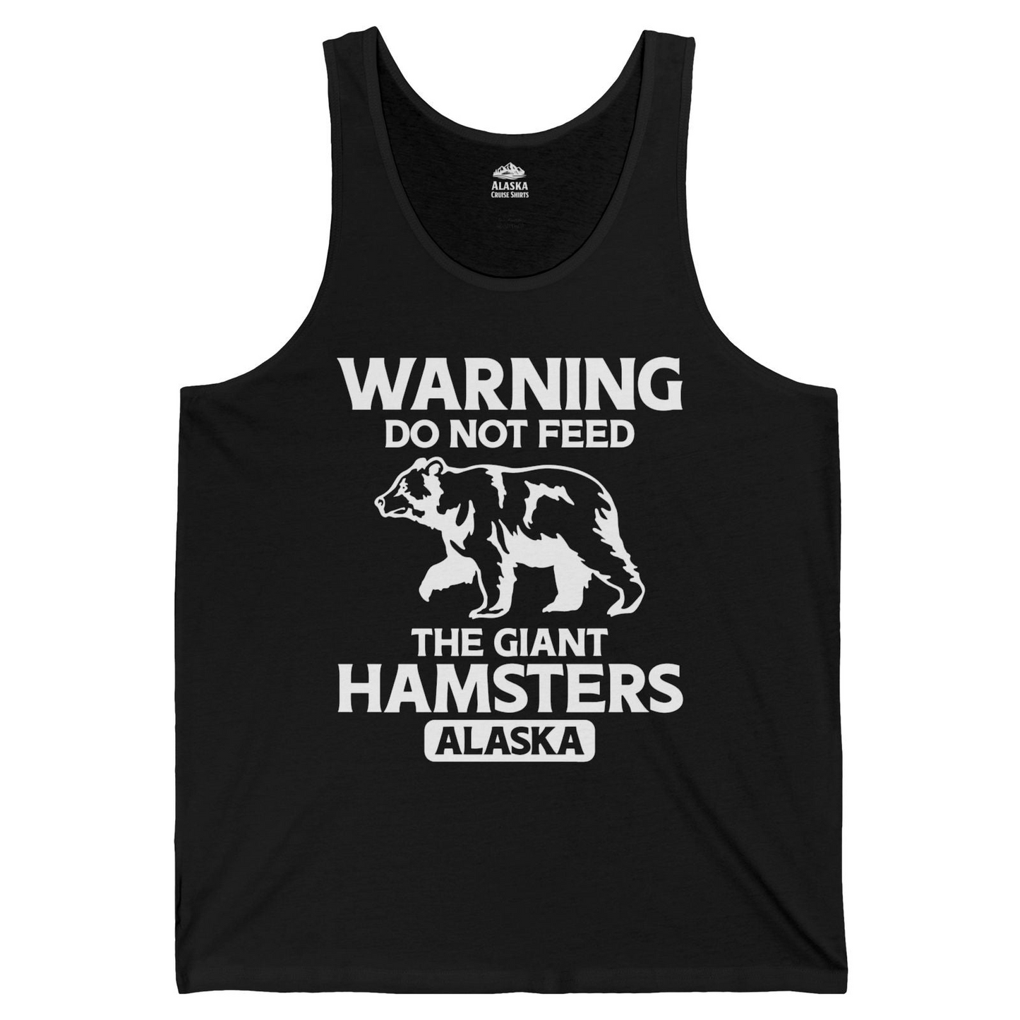 Warning Do Not Feed The Giant Hamsters Alaska Funny Bear Shirt — Tank Top Tank Top – Black – Alaska Cruise Shirts