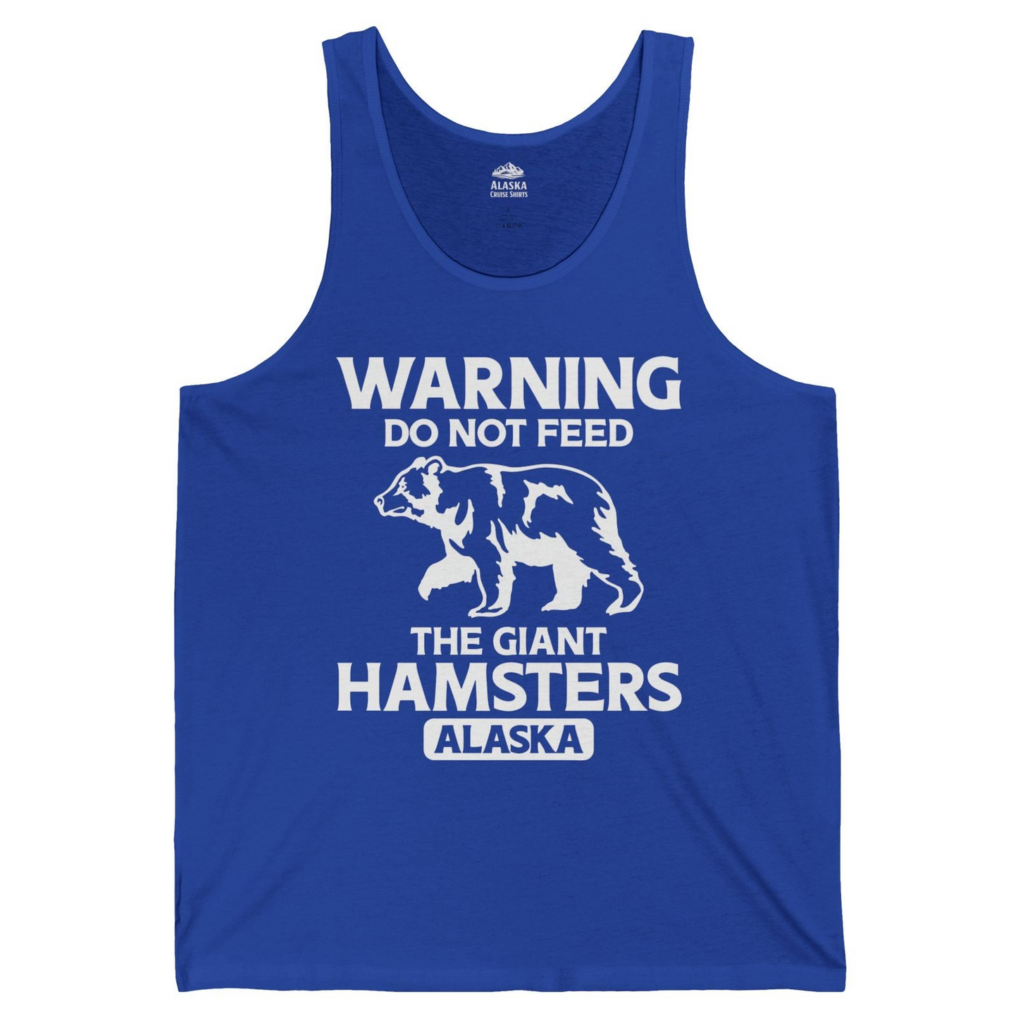 Warning Do Not Feed The Giant Hamsters Alaska Funny Bear Shirt — Tank Top Tank Top – True Royal – Alaska Cruise Shirts