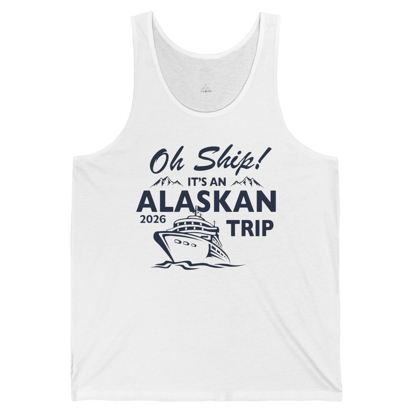 Oh Ship Alaskan Cruise Shirt 2026 Tank Top – White – Alaska Cruise Shirts