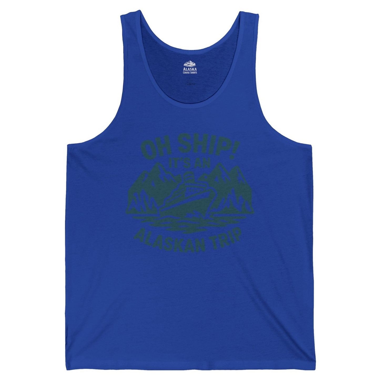 Oh Ship Its An Alaskan Trip Funny Alaska Cruise Adventure Shirt — Tank Top Tank Top – True Royal – Alaska Cruise Shirts