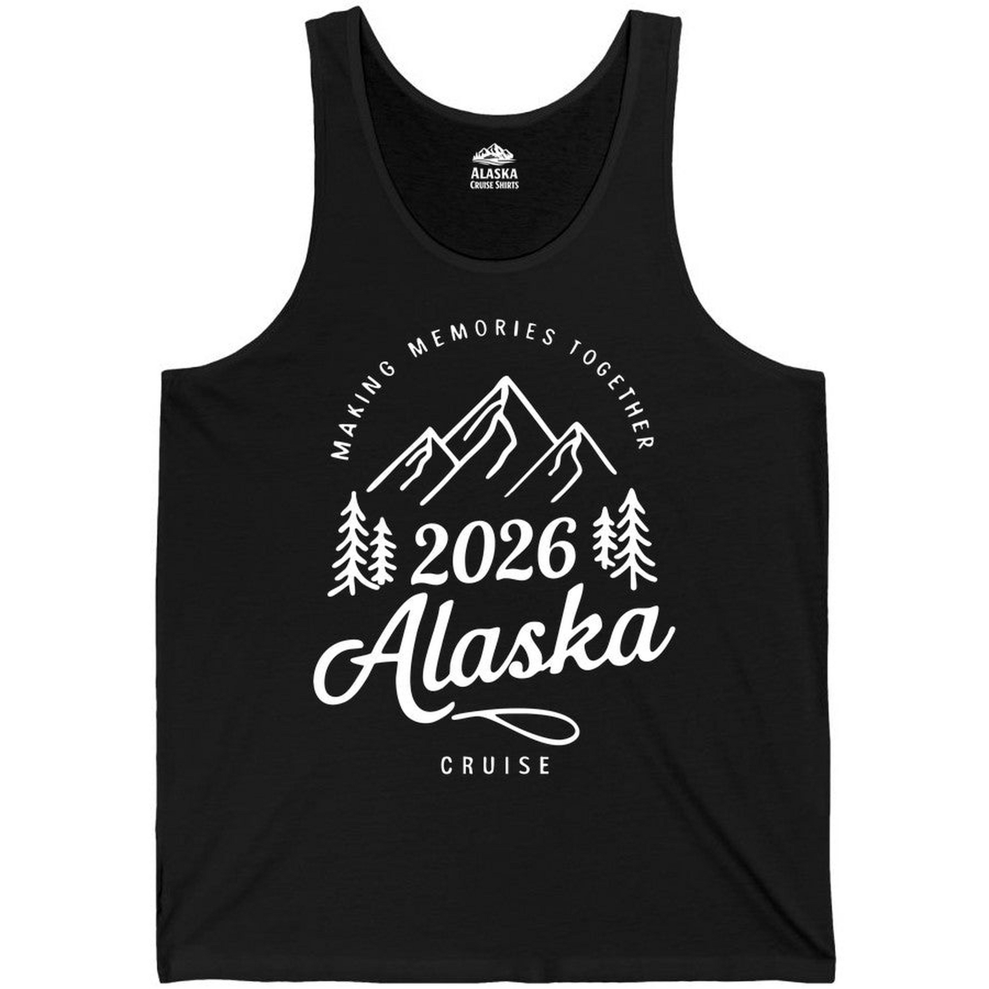 2026 Alaska Cruise Making Memories Shirt Tank Top – Black – Alaska Cruise Shirts